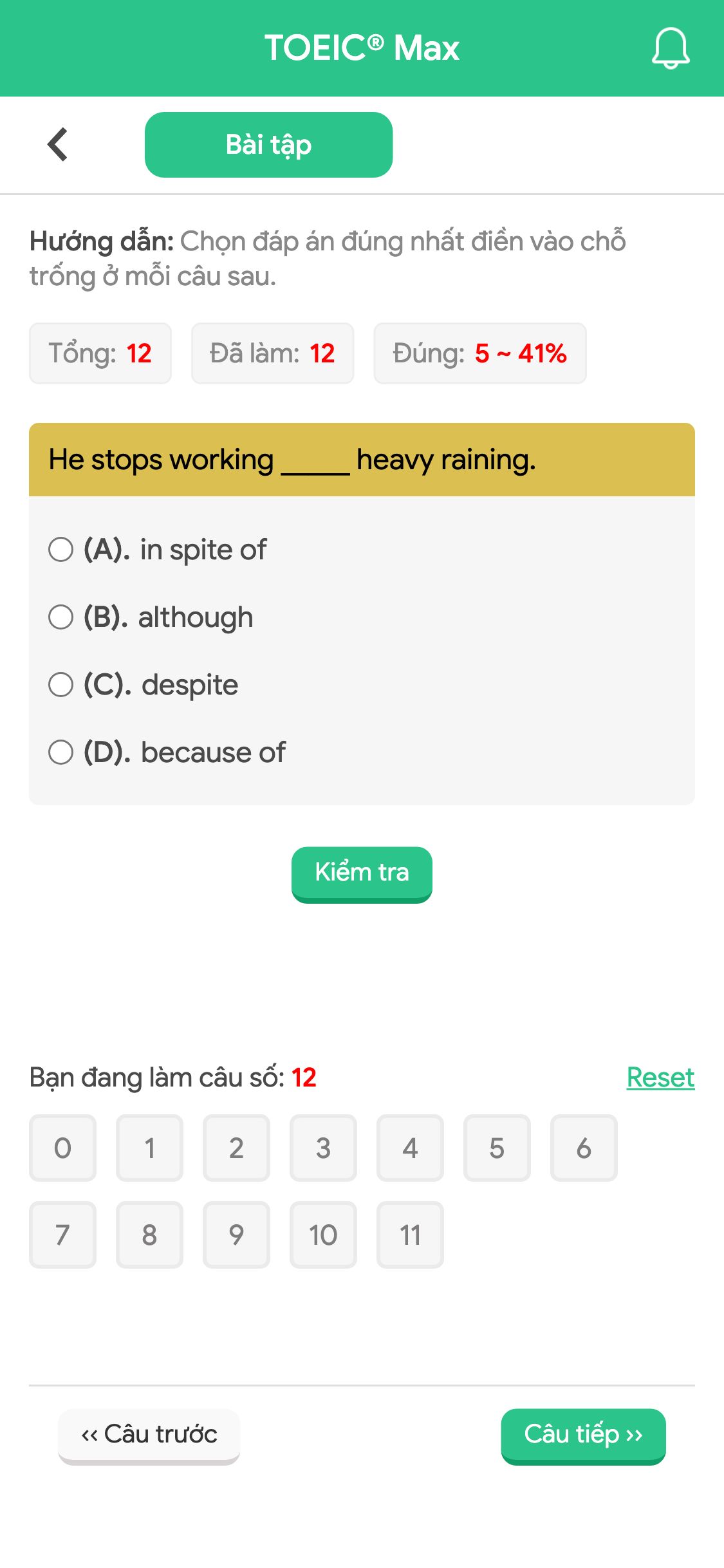 He stops working _____ heavy raining.