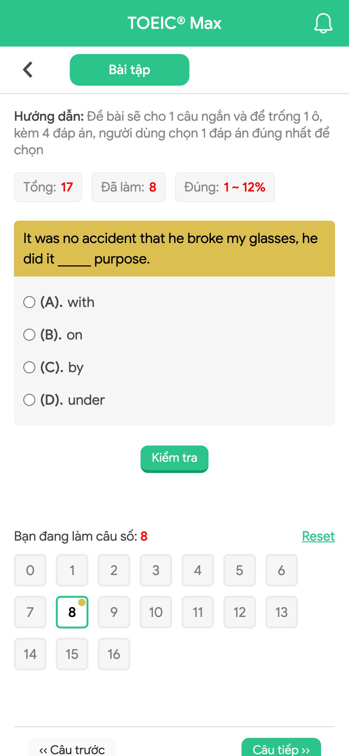 It was no accident that he broke my glasses, he did it _____ purpose.