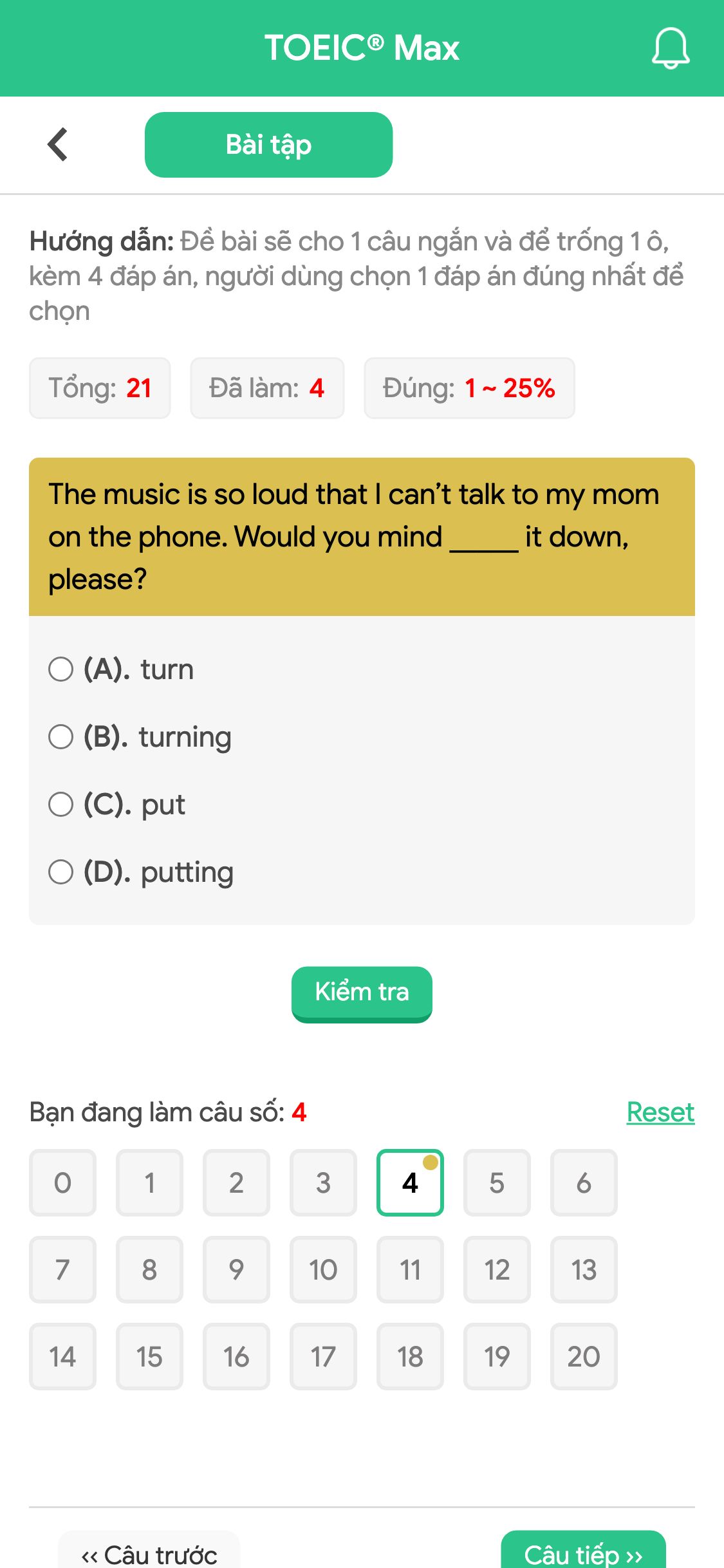 The music is so loud that I can’t talk to my mom on the phone. Would you mind _____ it down, please?
