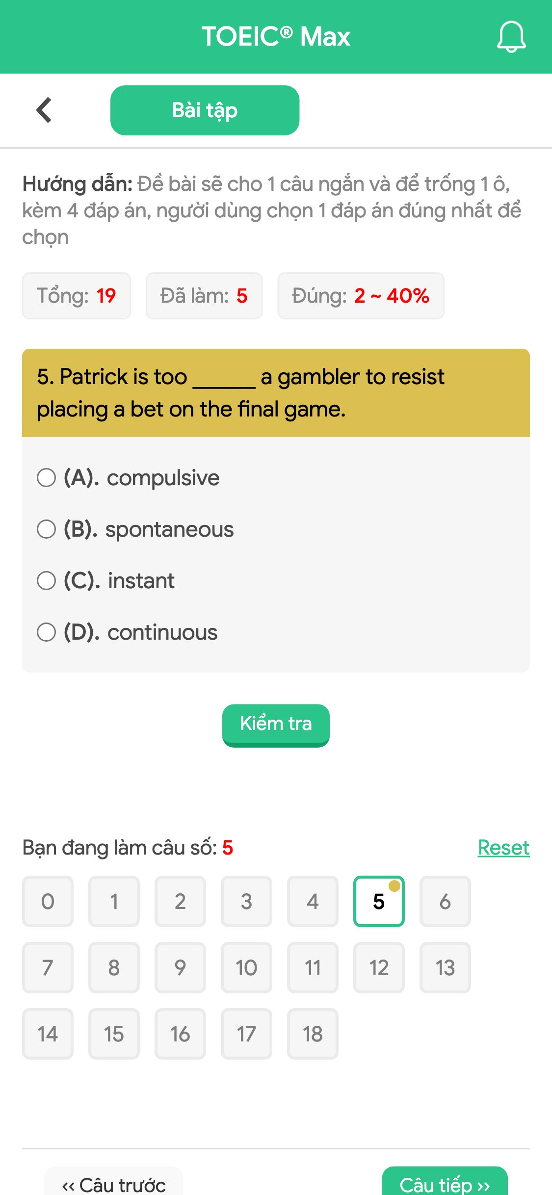 5. Patrick is too ______ a gambler to resist placing a bet on the final game.