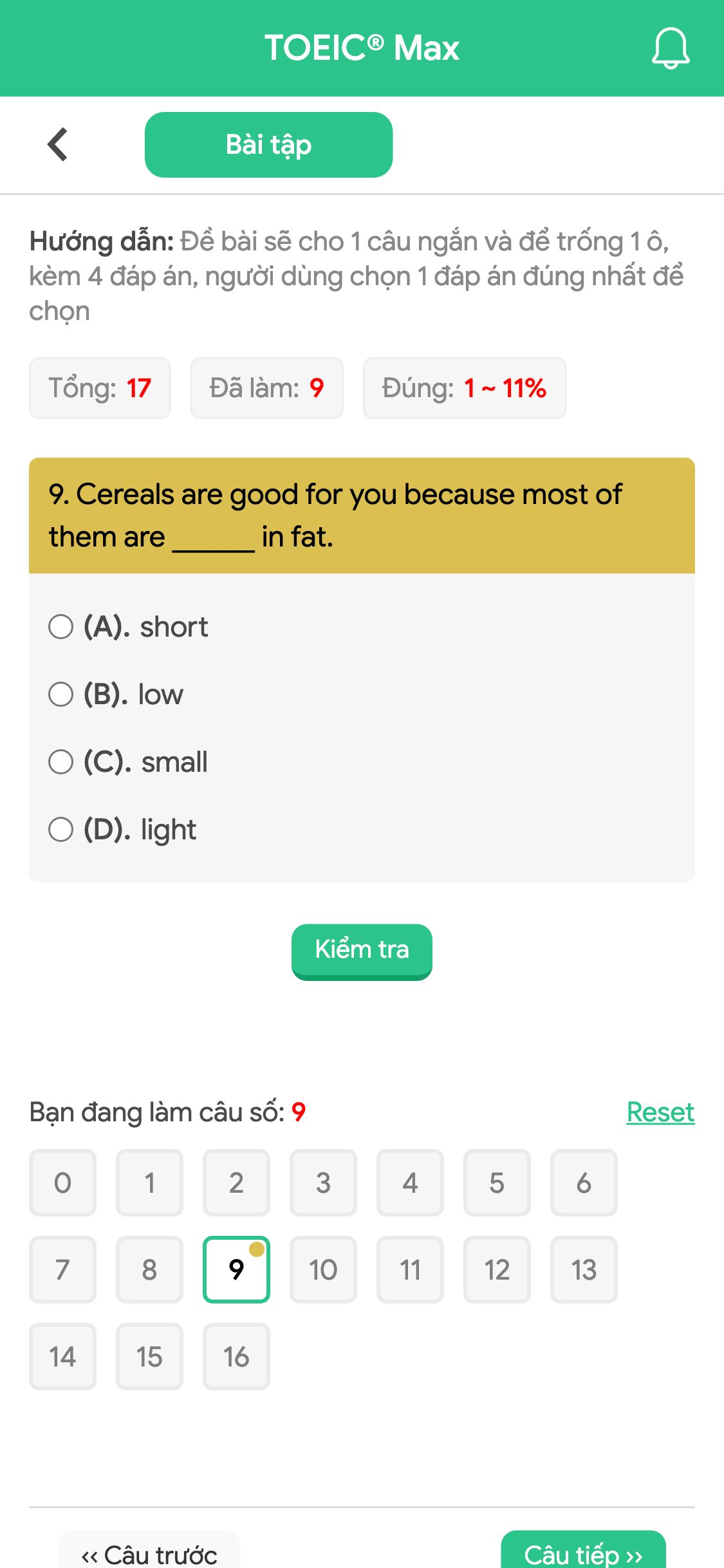 9. Cereals are good for you because most of them are ______ in fat.
