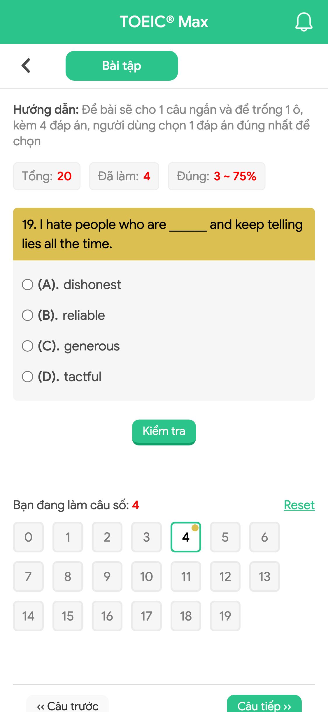 19. I hate people who are ______ and keep telling lies all the time.