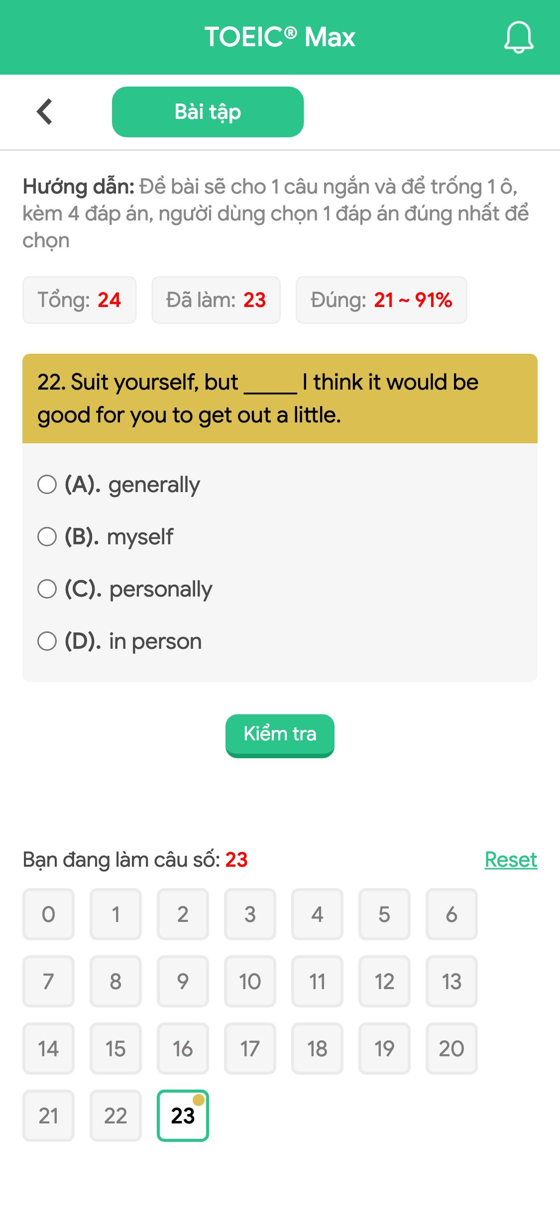 22. Suit yourself, but _____ I think it would be good for you to get out a little.
