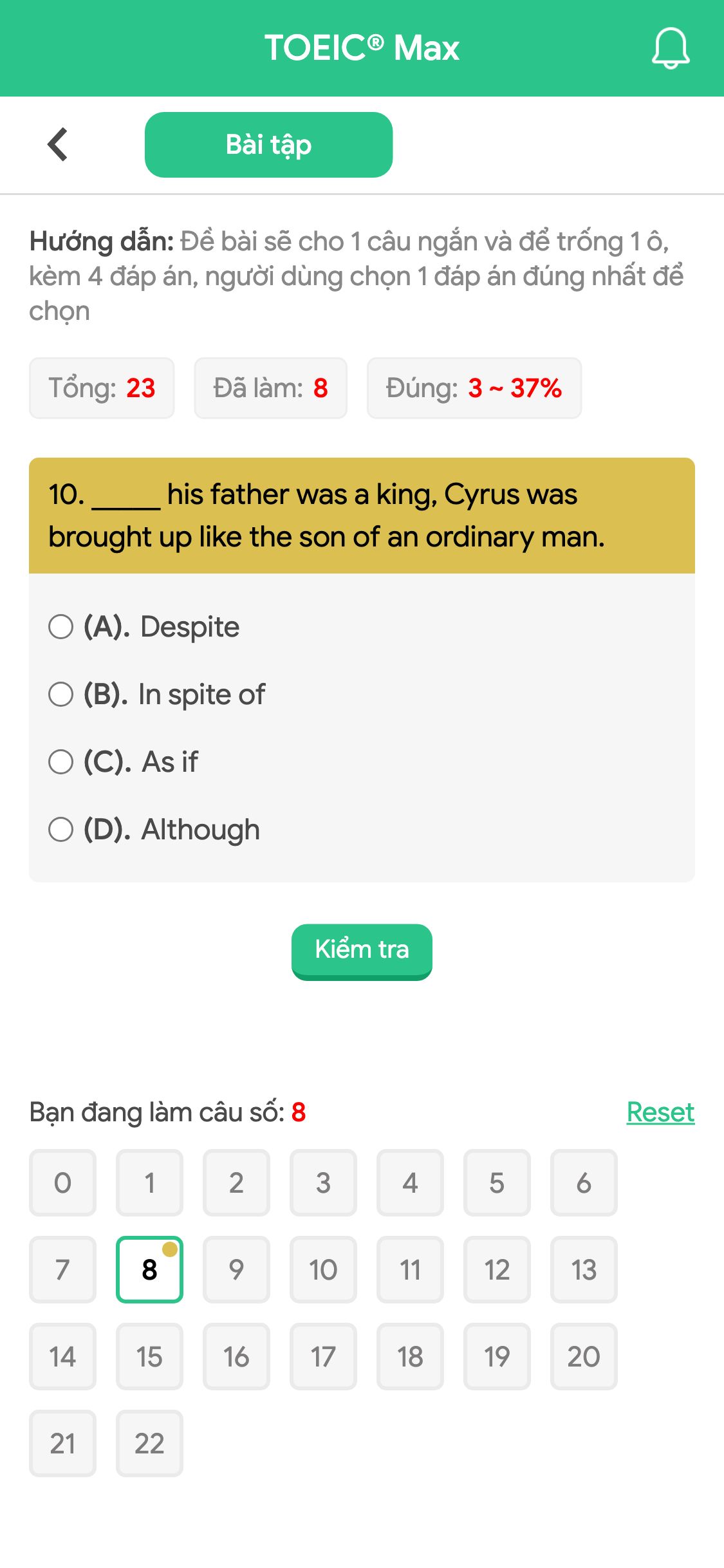10. _____ his father was a king, Cyrus was brought up like the son of an ordinary man.