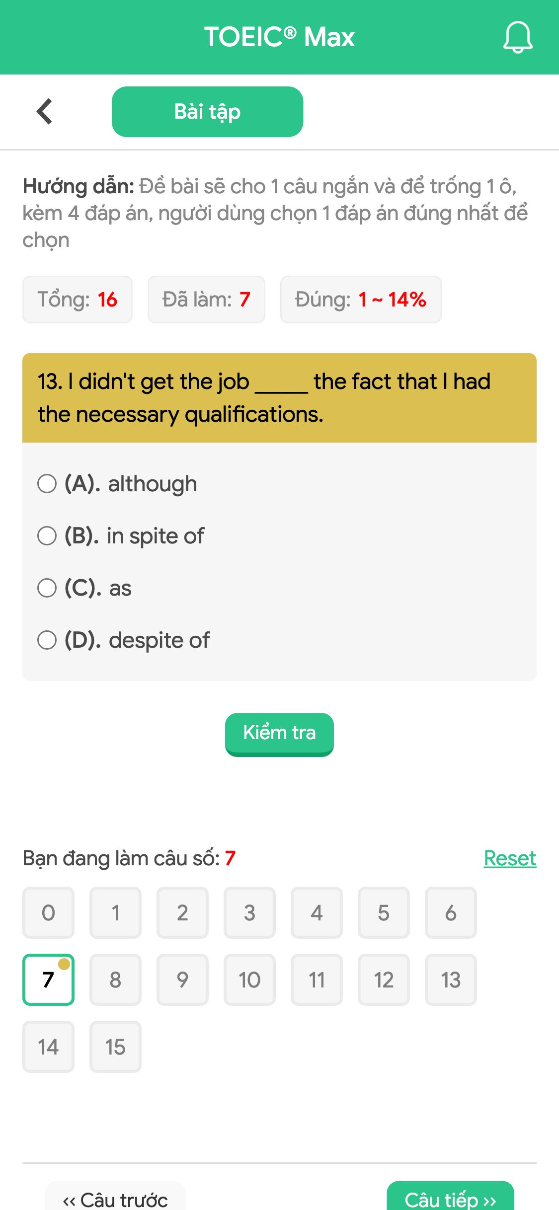 13. I didn't get the job _____ the fact that I had the necessary qualifications.