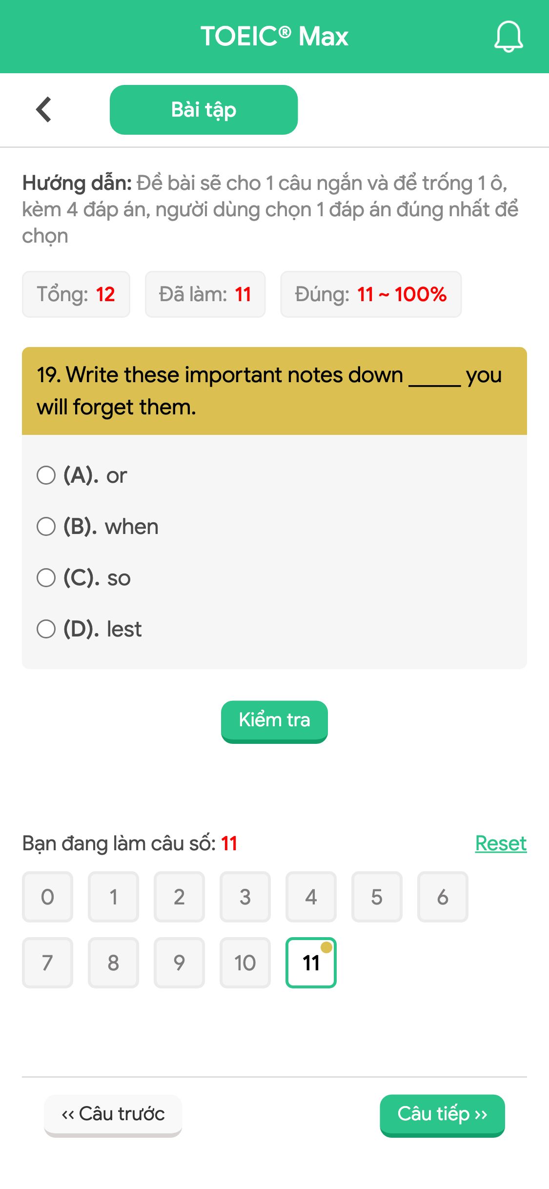 19. Write these important notes down _____ you will forget them.