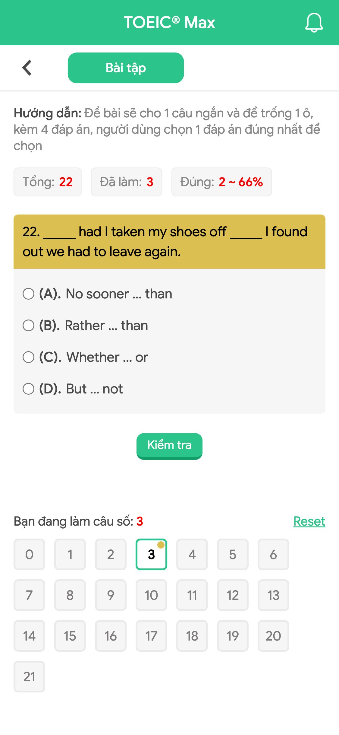 22. _____ had I taken my shoes off _____ I found out we had to leave again.