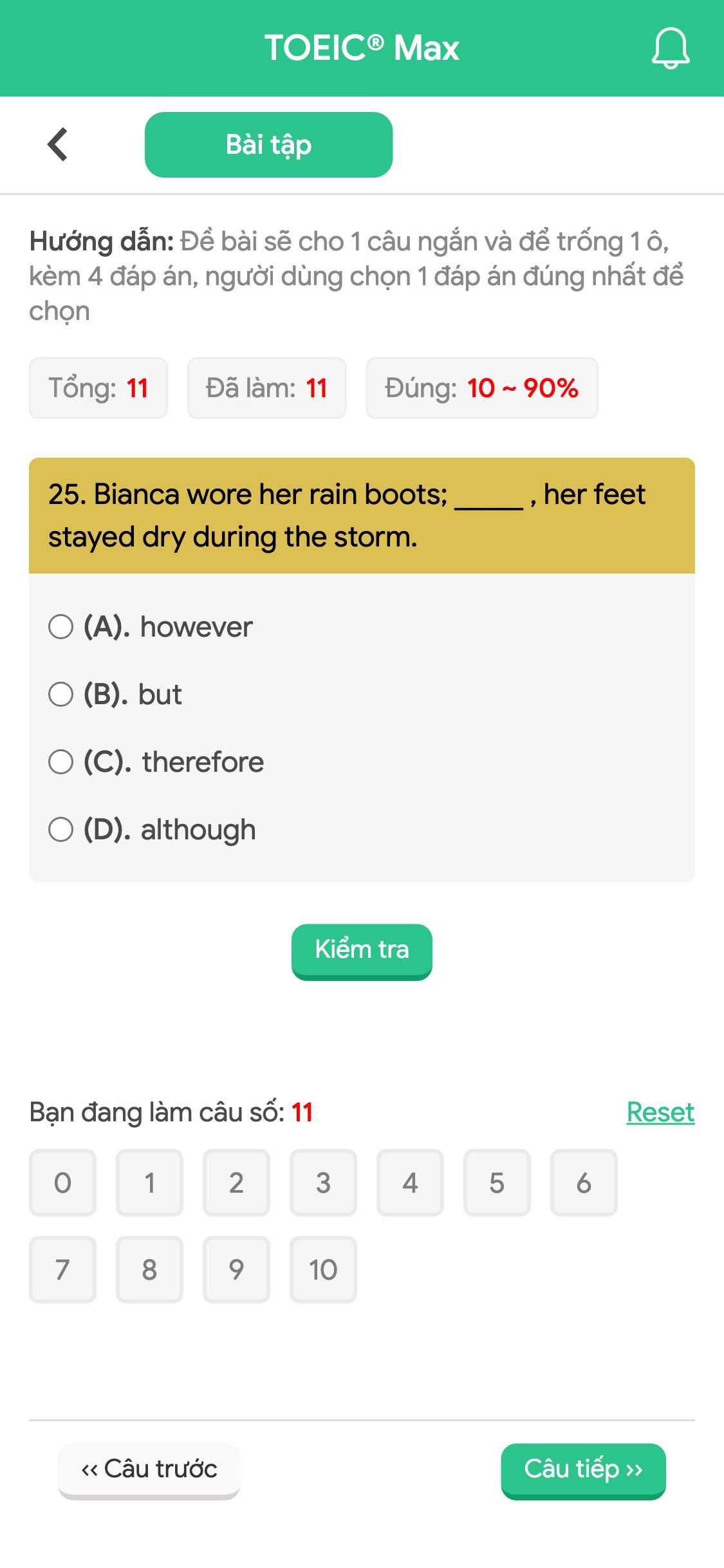 25. Bianca wore her rain boots; _____ , her feet stayed dry during the storm.
