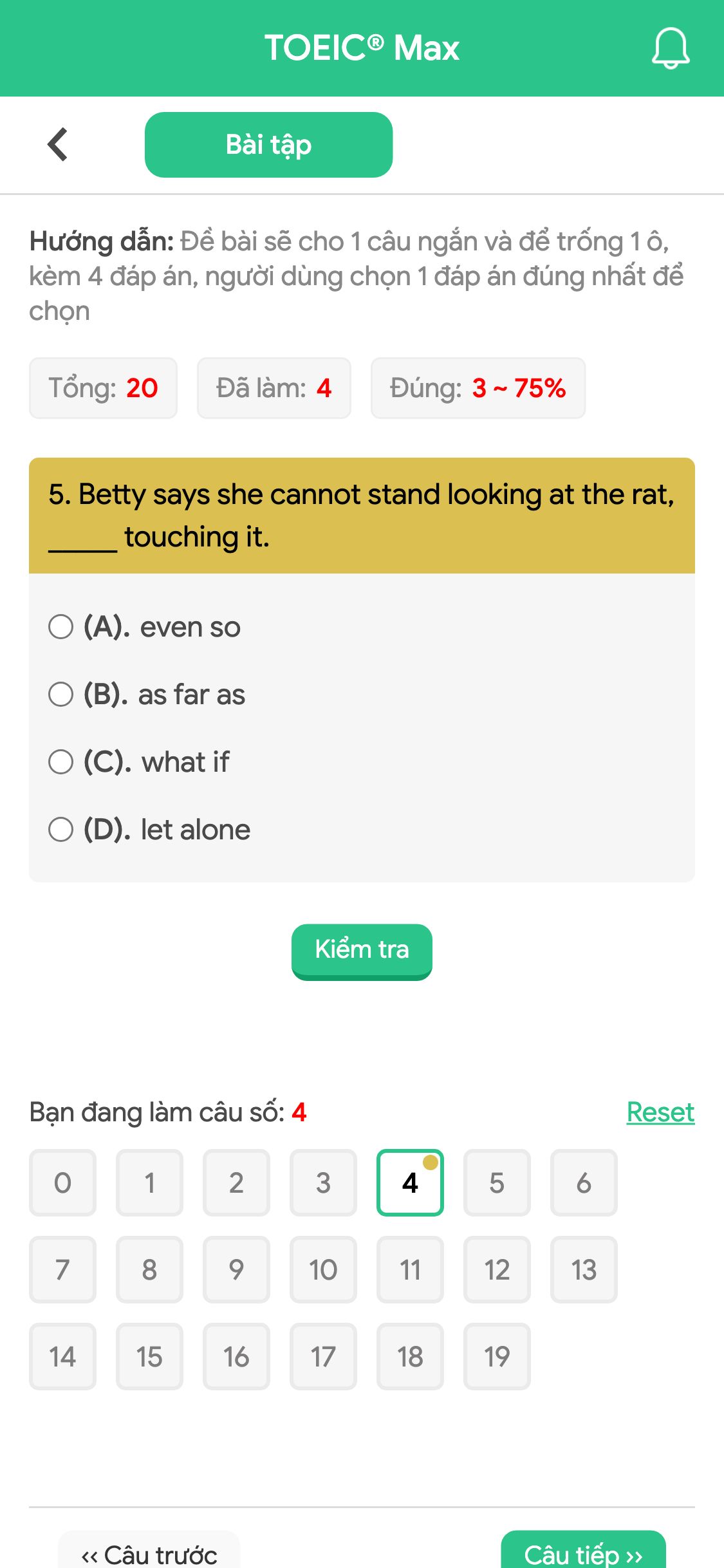 5. Betty says she cannot stand looking at the rat, _____ touching it.
