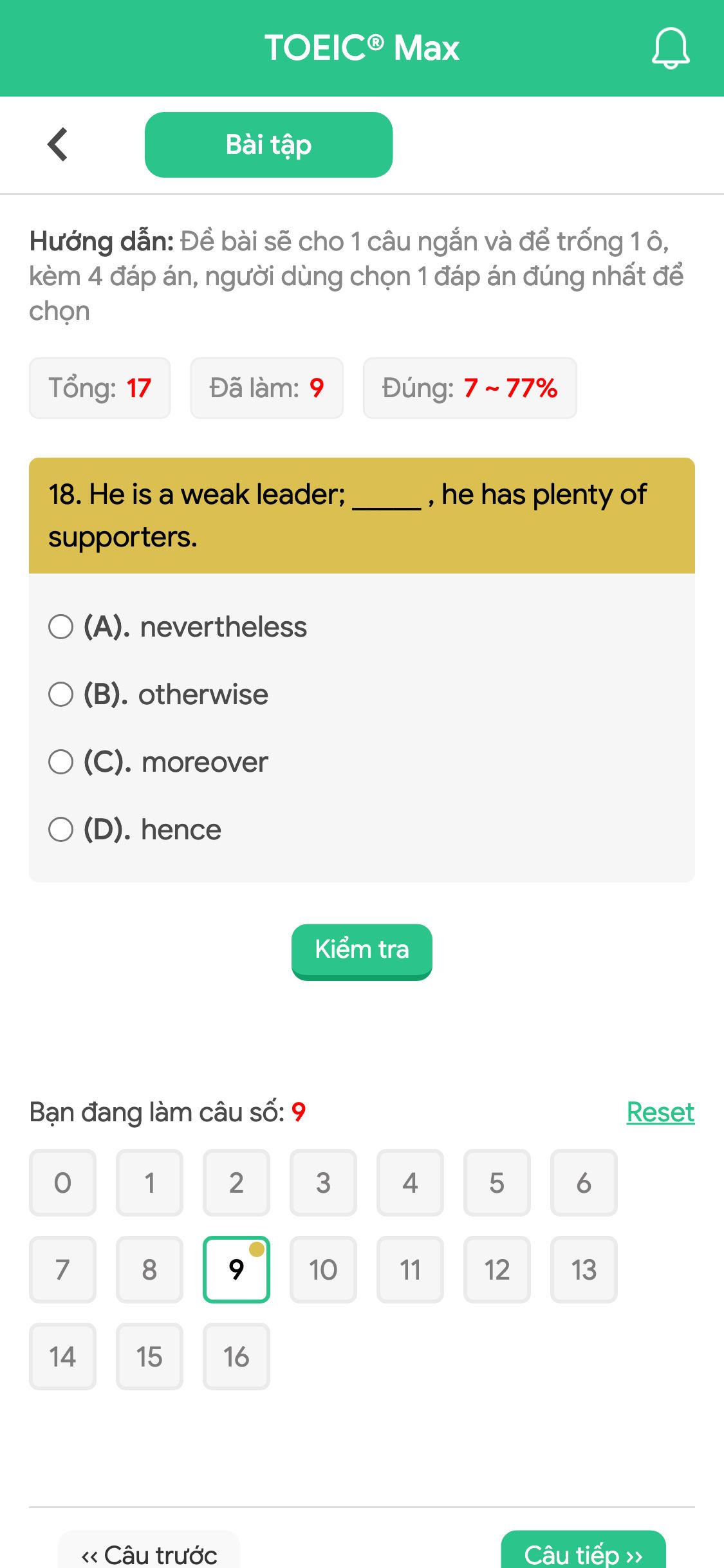 18. He is a weak leader; _____ , he has plenty of supporters.