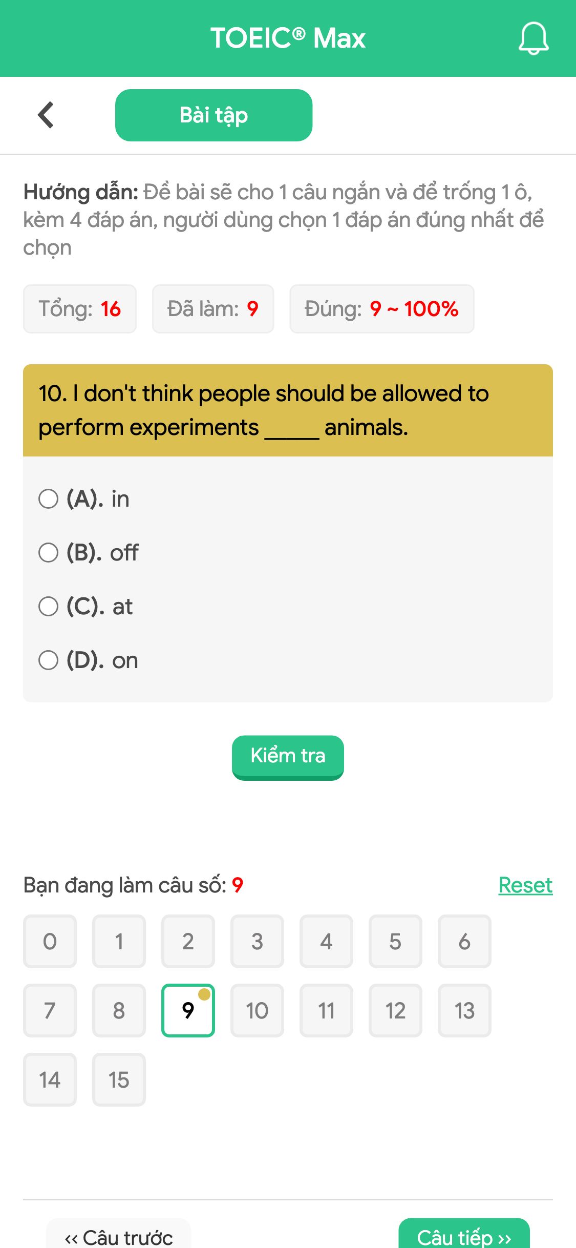 10. I don't think people should be allowed to perform experiments _____ animals.