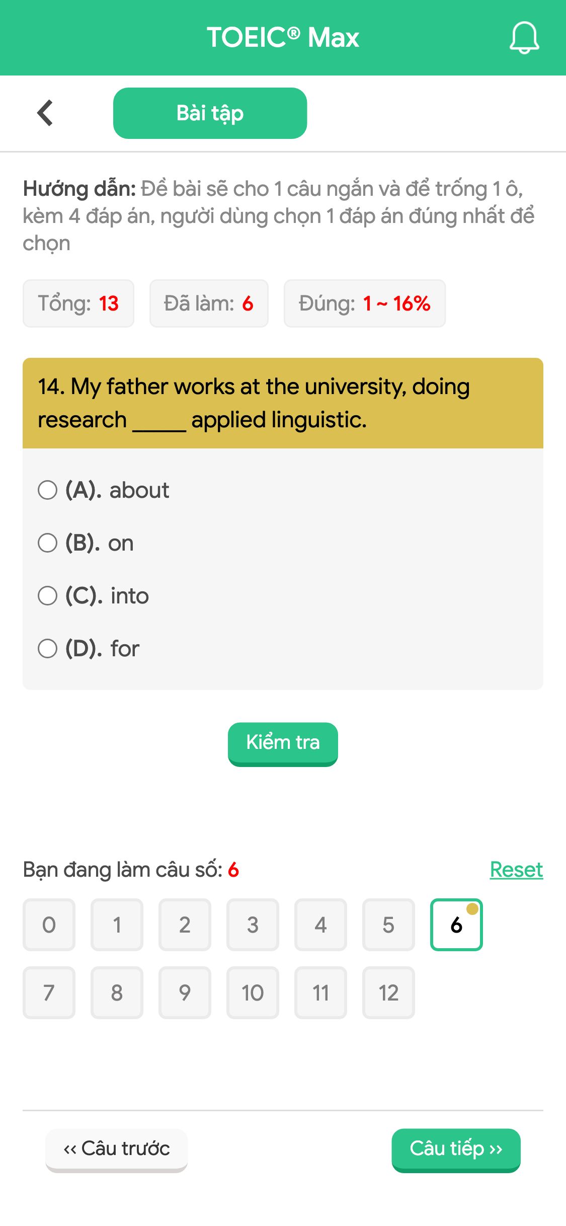 14. My father works at the university, doing research _____ applied linguistic.
