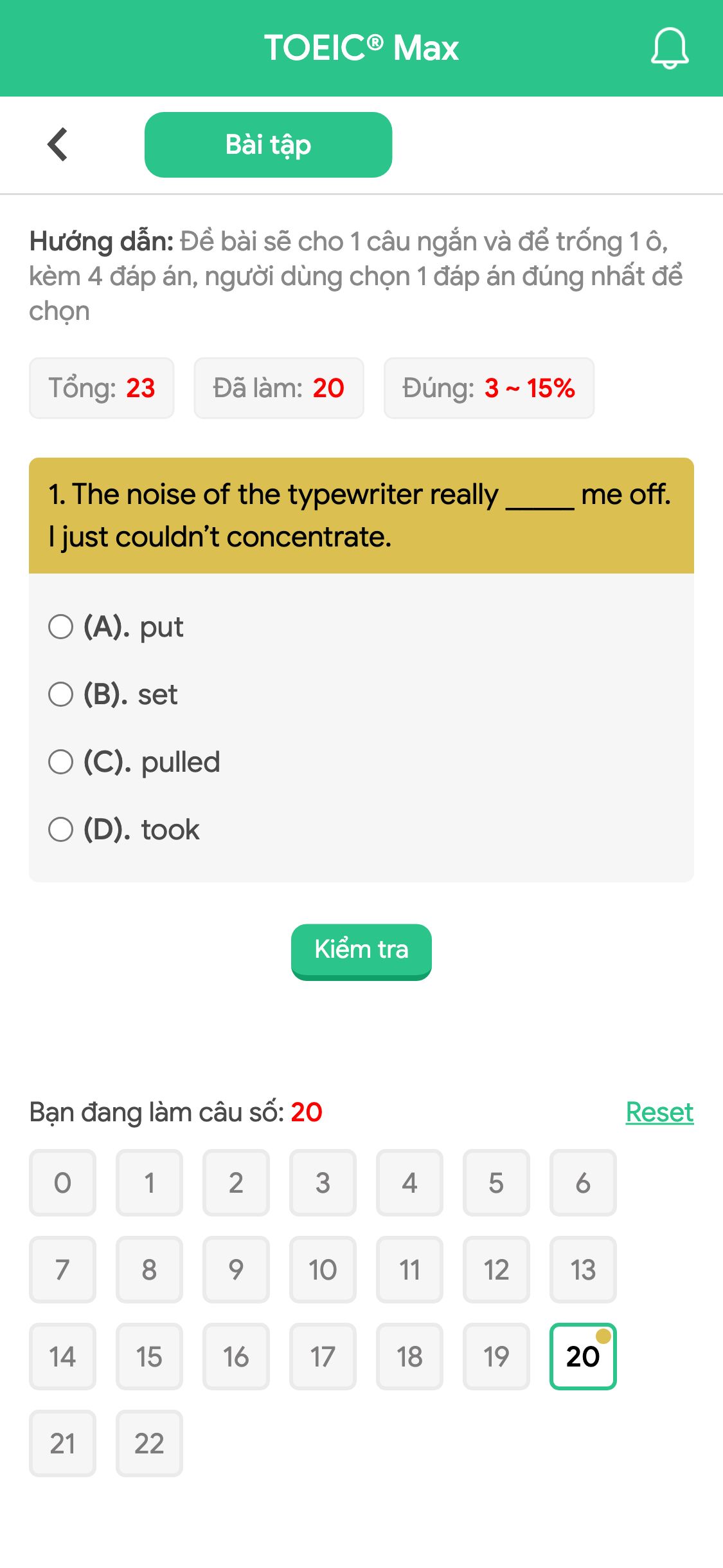 1. The noise of the typewriter really _____ me off. I just couldn’t concentrate.