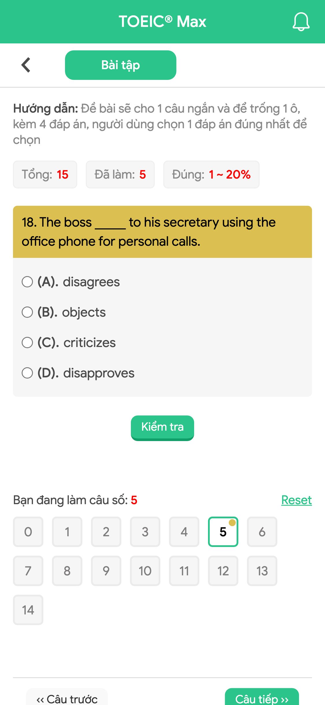 18. The boss _____ to his secretary using the office phone for personal calls.