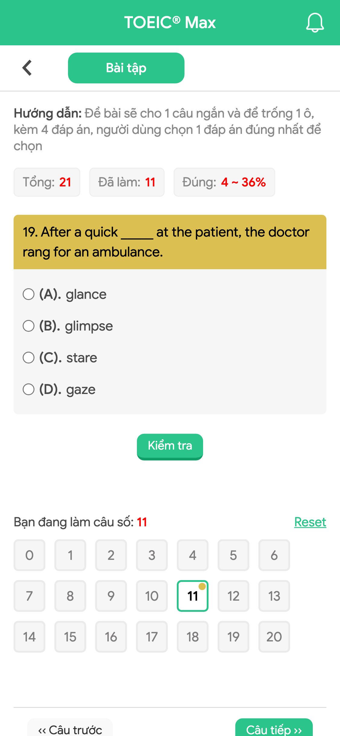 19. After a quick _____ at the patient, the doctor rang for an ambulance.