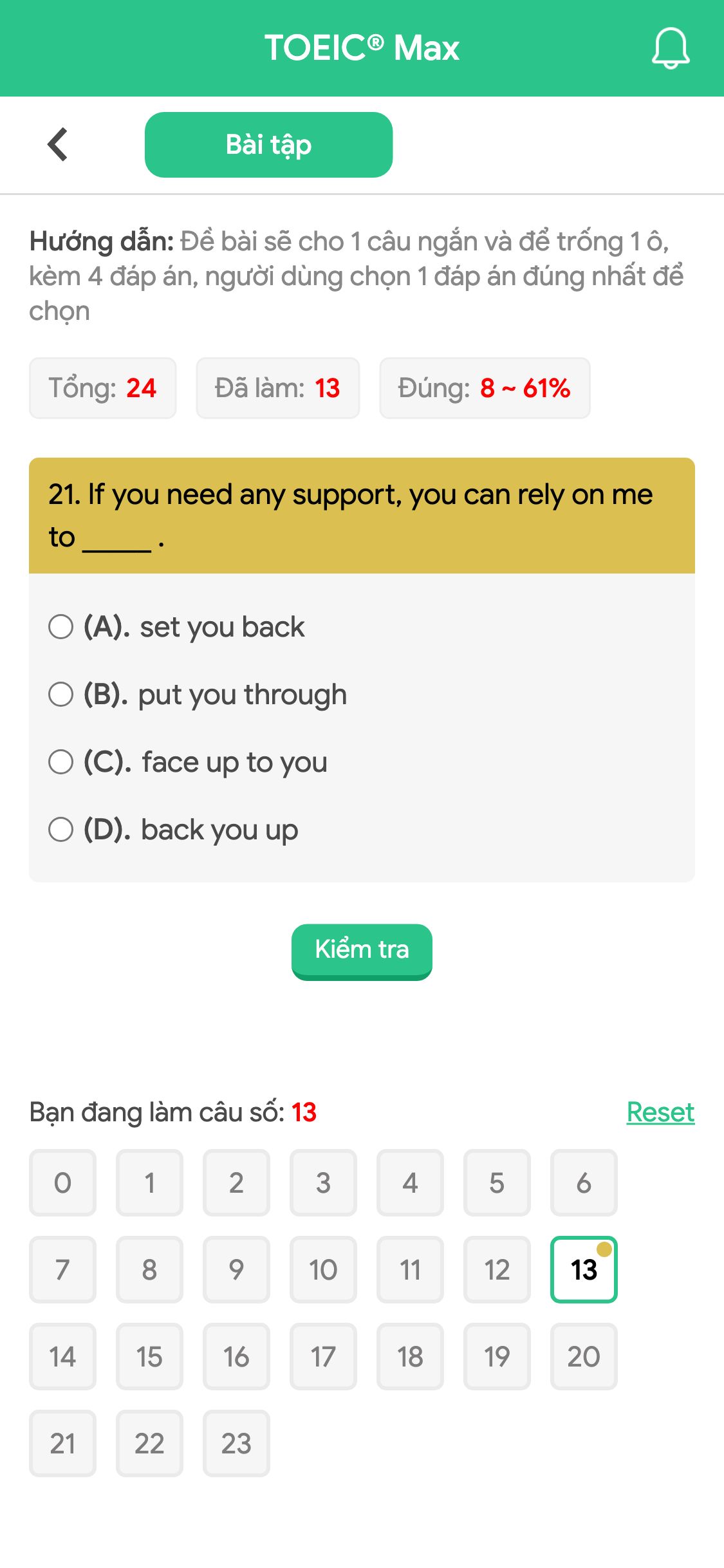 21. If you need any support, you can rely on me to _____ .