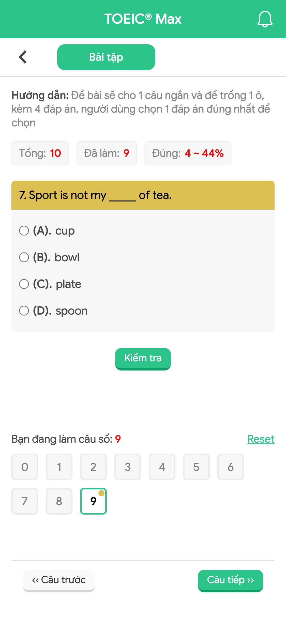 7. Sport is not my _____ of tea.