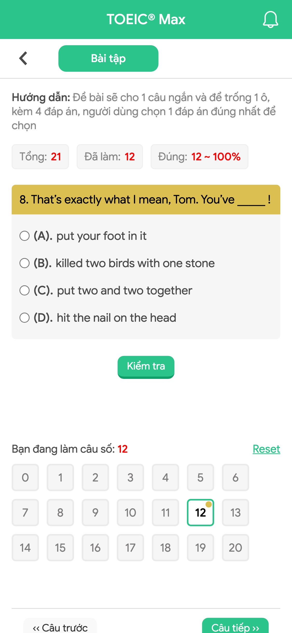 8. That’s exactly what I mean, Tom. You’ve _____ !