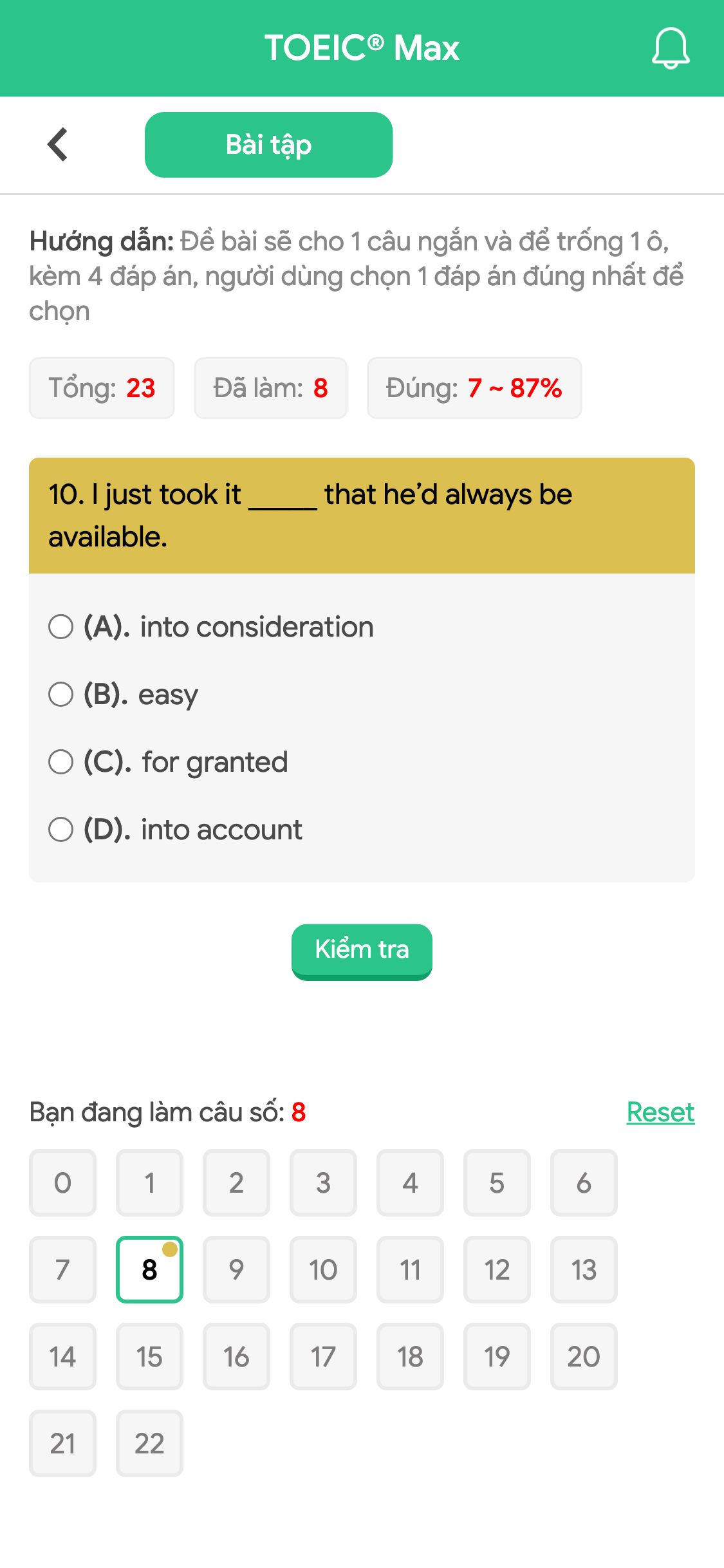 10. I just took it _____ that he’d always be available.