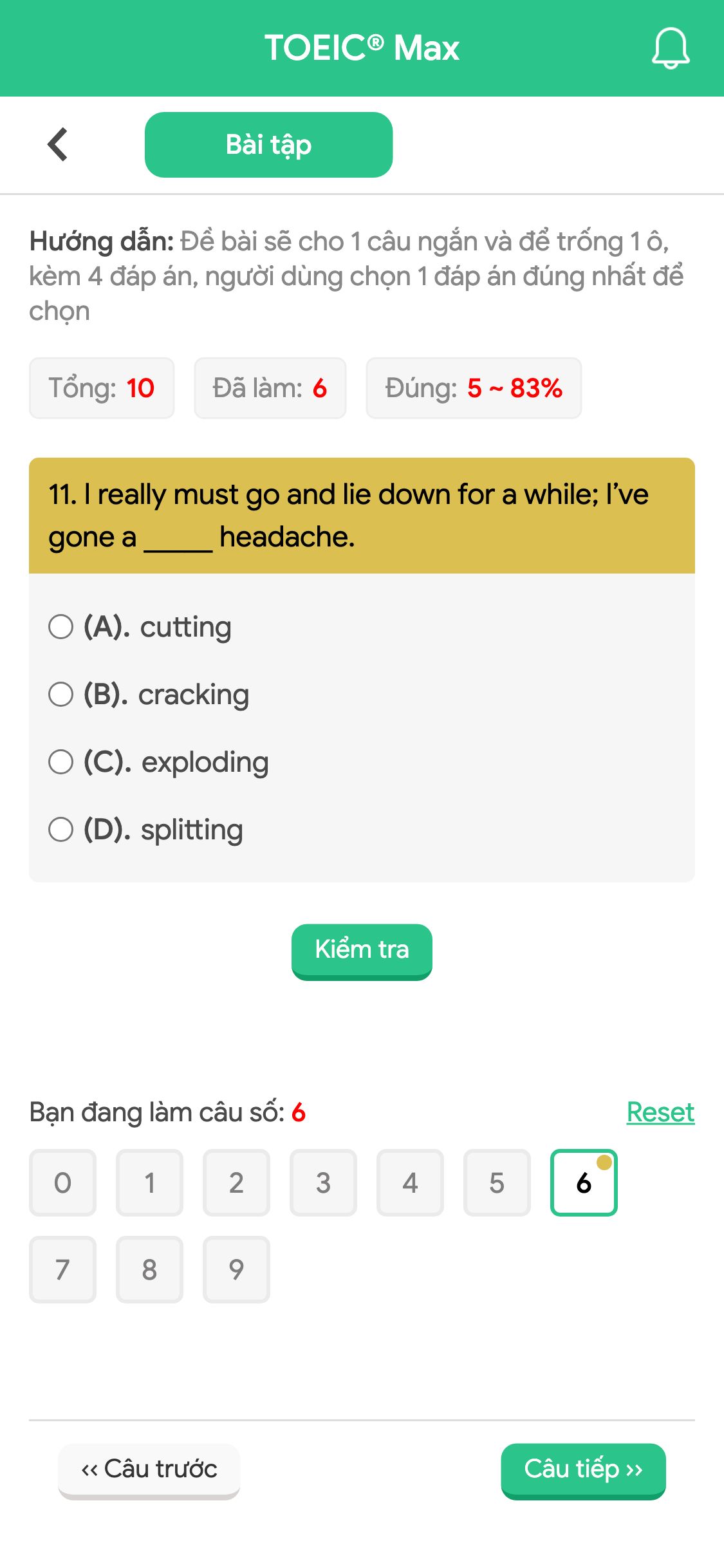 11. I really must go and lie down for a while; I’ve gone a _____ headache.