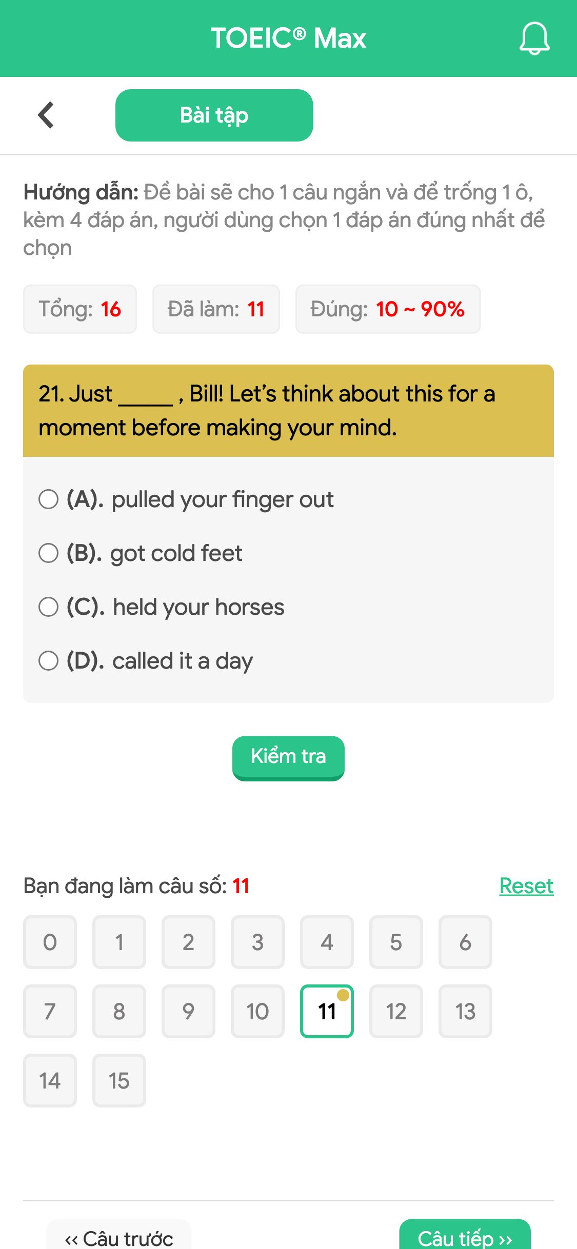 21. Just _____ , Bill! Let’s think about this for a moment before making your mind.