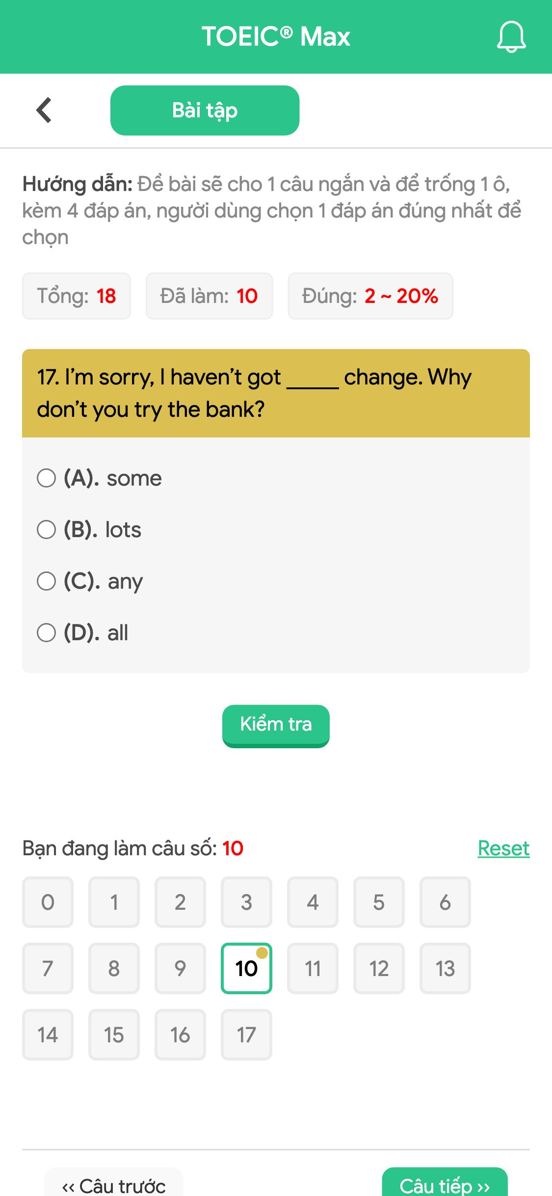 17. I’m sorry, I haven’t got _____ change. Why don’t you try the bank?