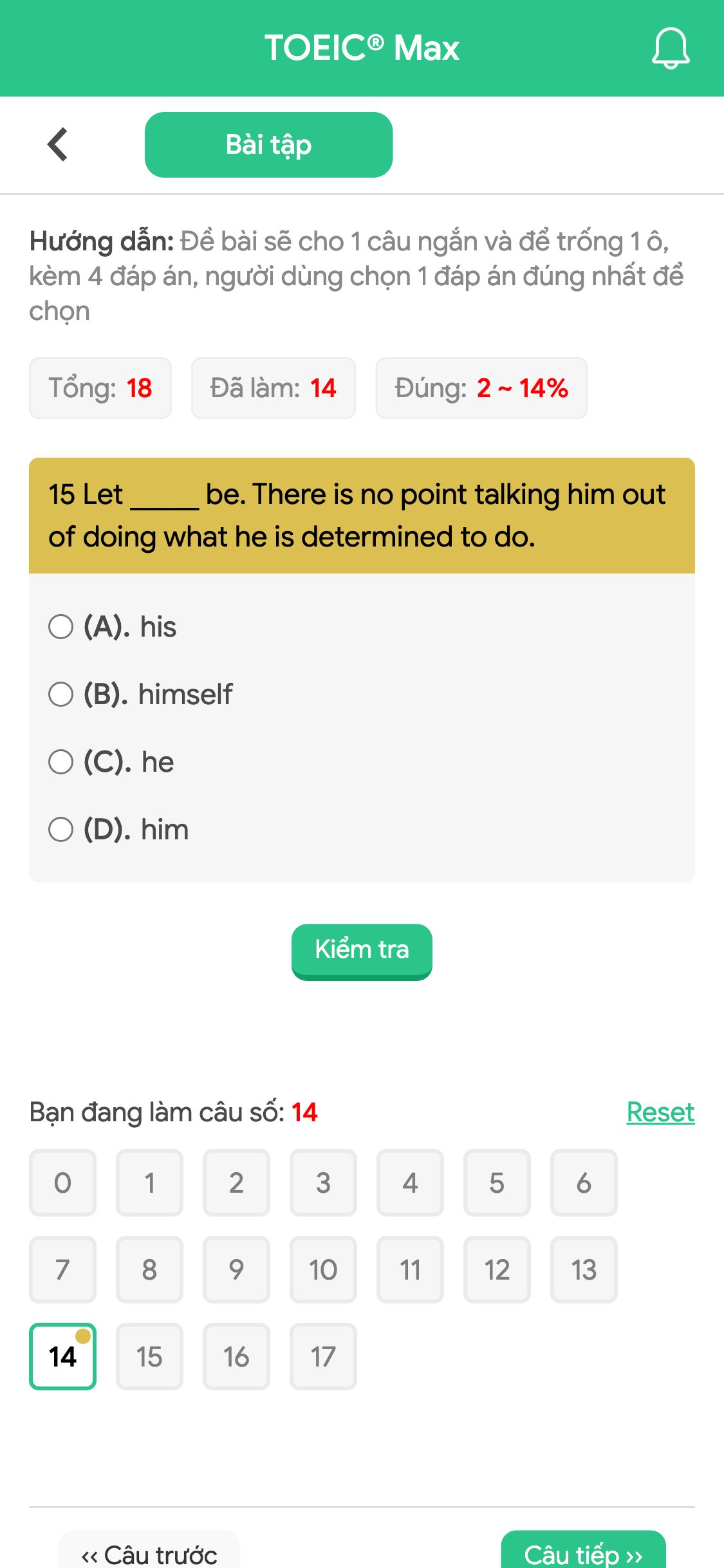 15 Let _____ be. There is no point talking him out of doing what he is determined to do.
