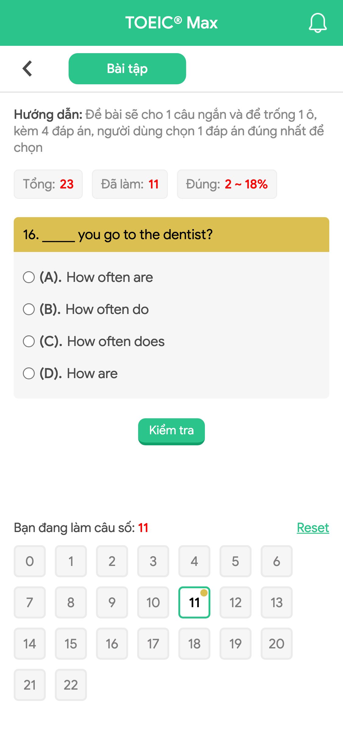 16. _____ you go to the dentist?