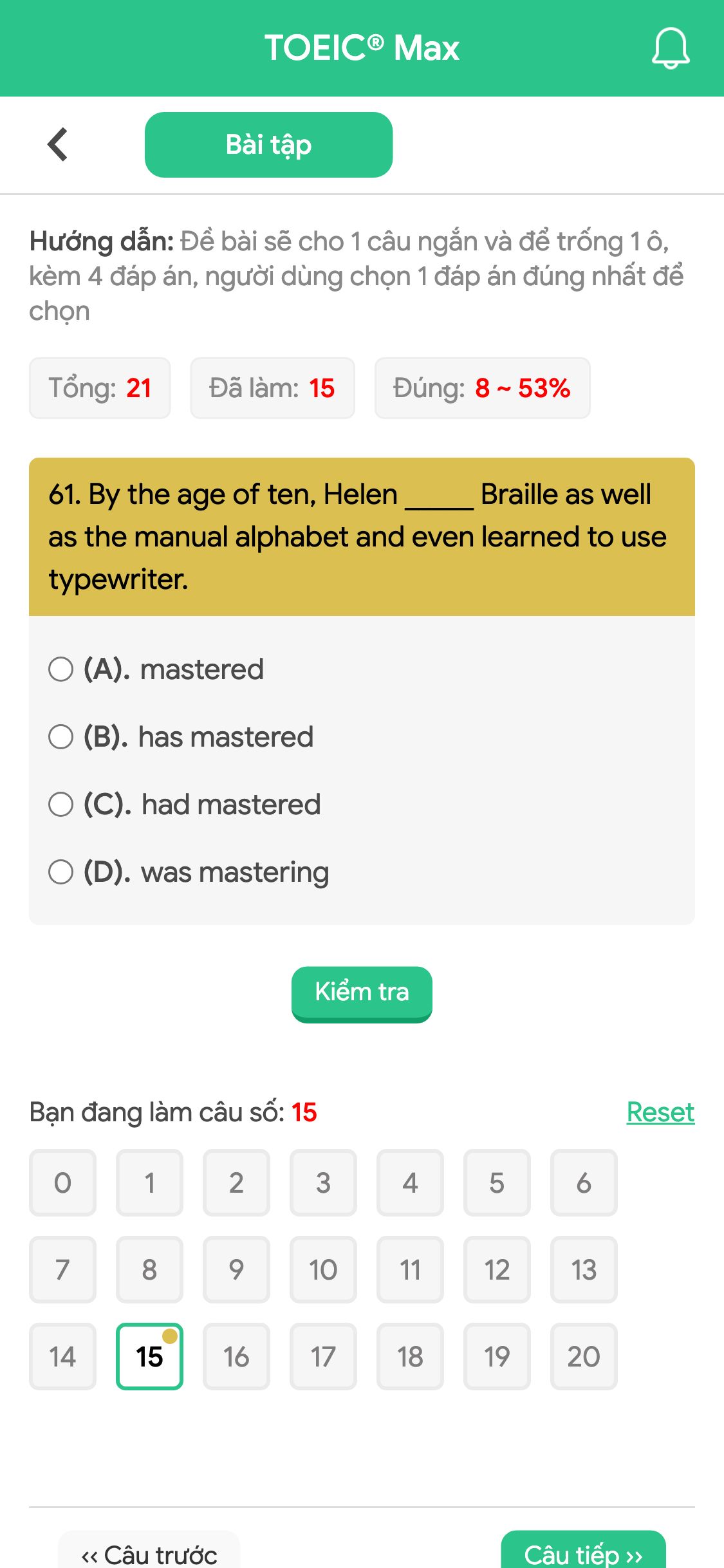 61. By the age of ten, Helen _____ Braille as well as the manual alphabet and even learned to use typewriter.