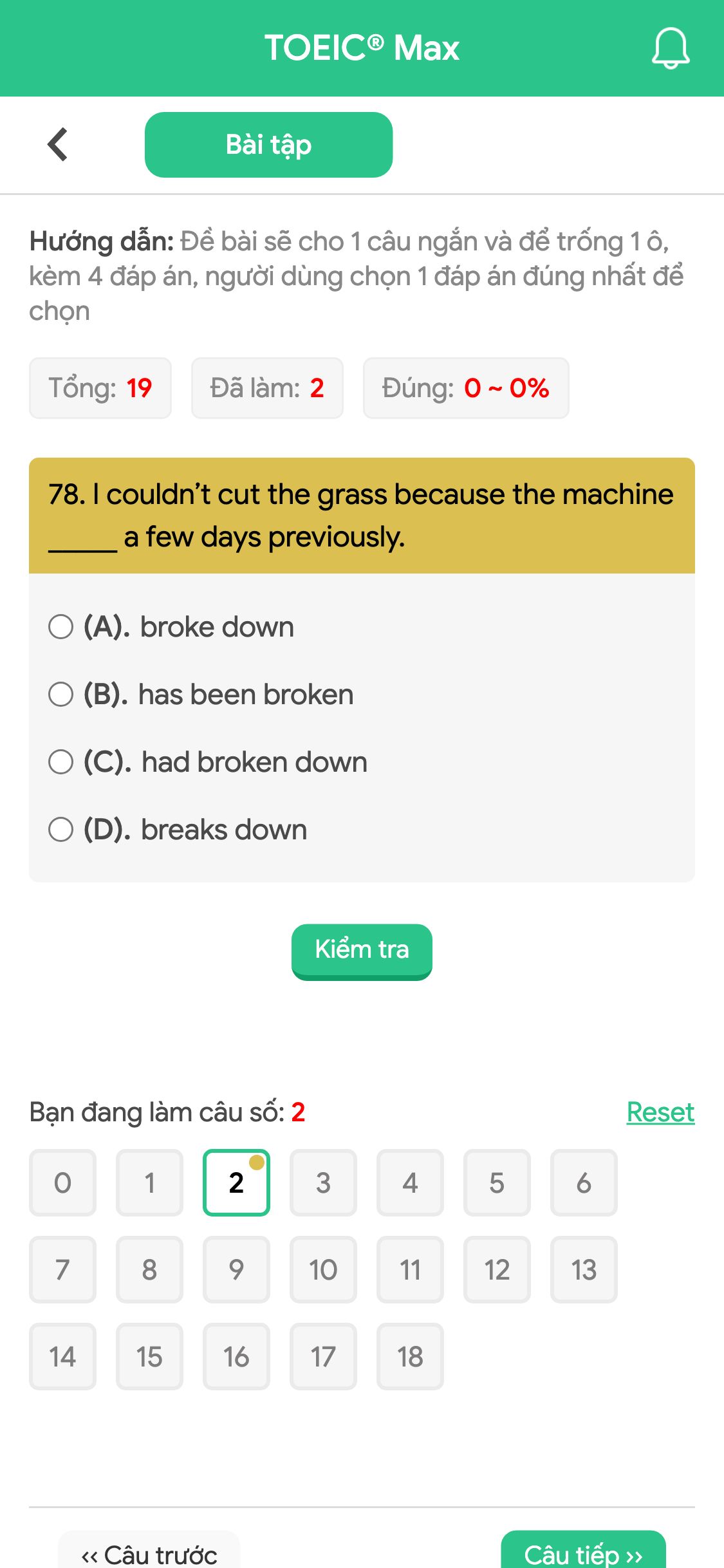 78. I couldn’t cut the grass because the machine _____ a few days previously.