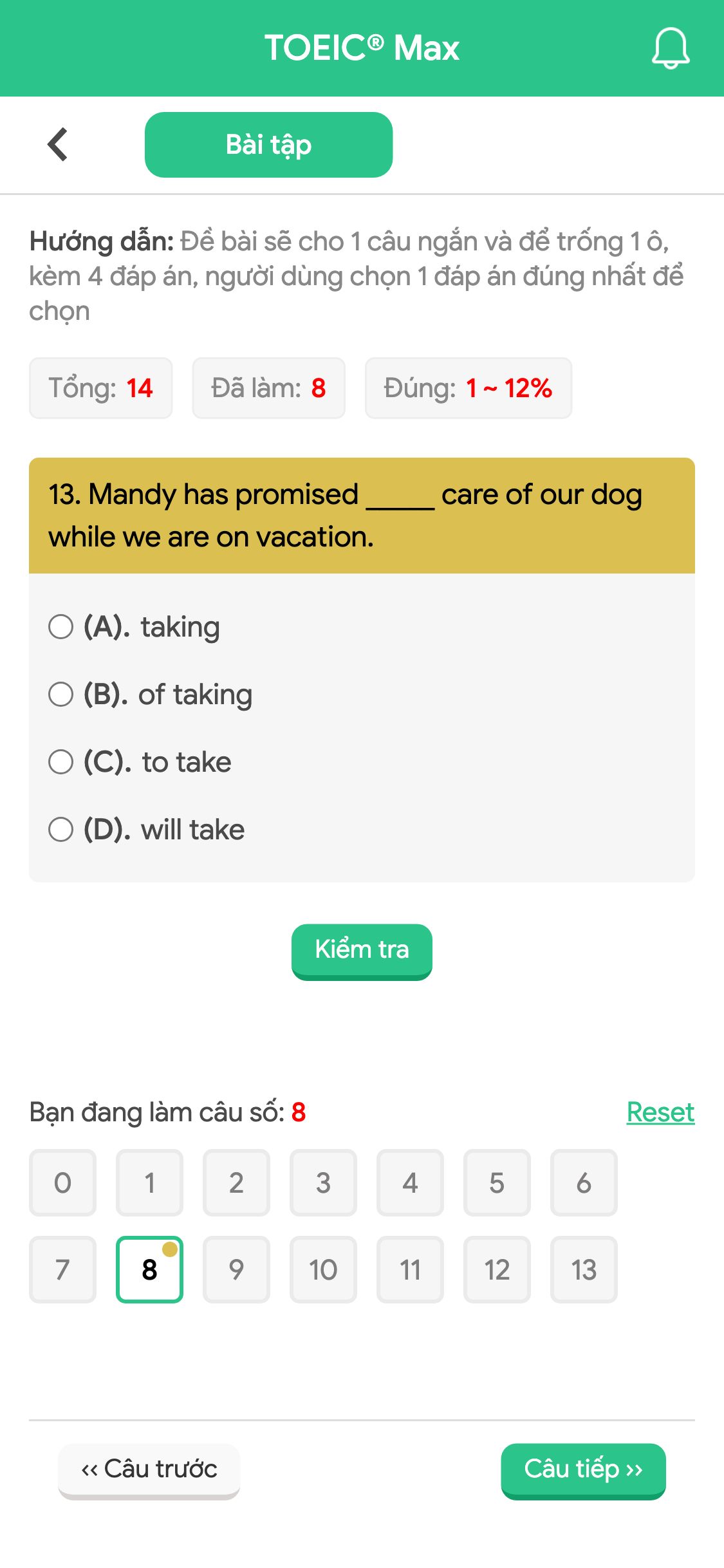 13. Mandy has promised _____ care of our dog while we are on vacation.