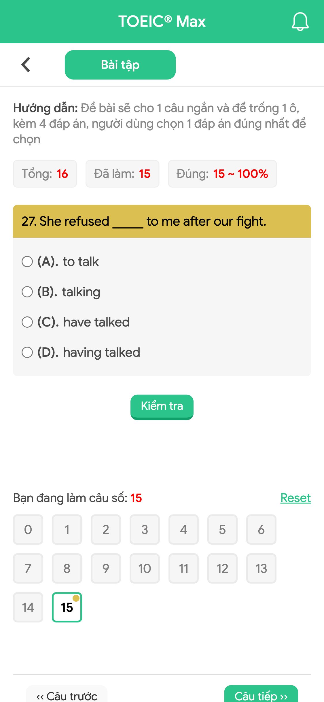 27. She refused _____ to me after our fight.