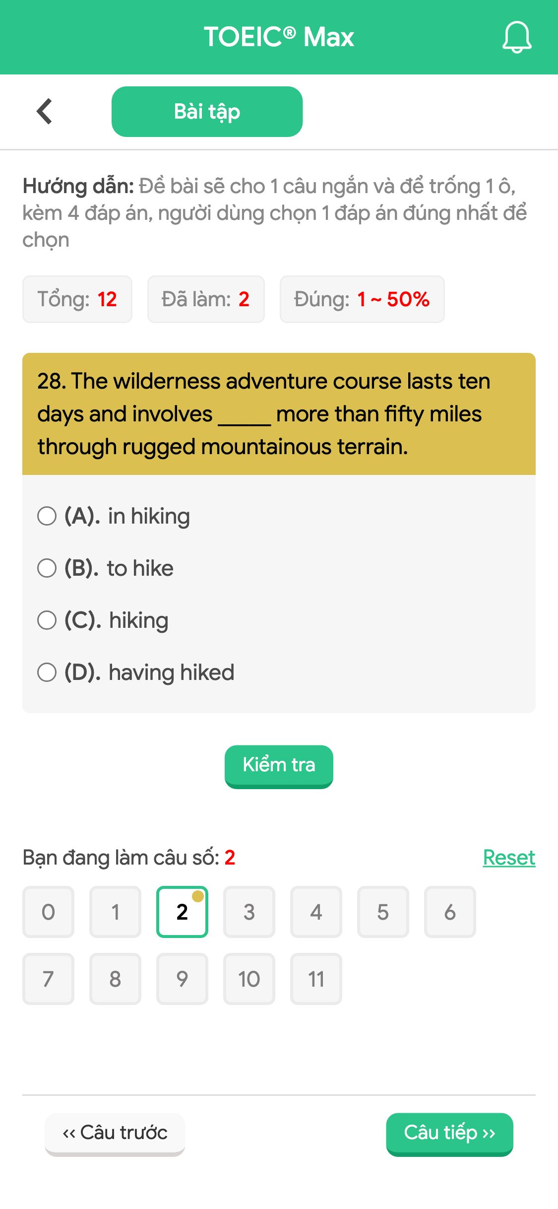 28. The wilderness adventure course lasts ten days and involves _____ more than fifty miles through rugged mountainous terrain.