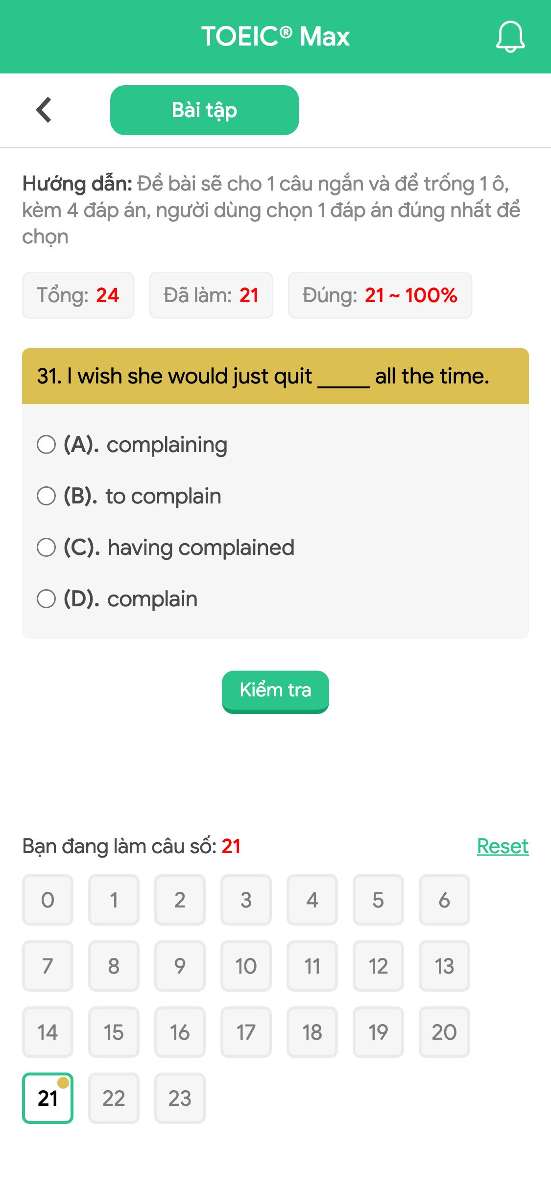 31. I wish she would just quit _____ all the time.