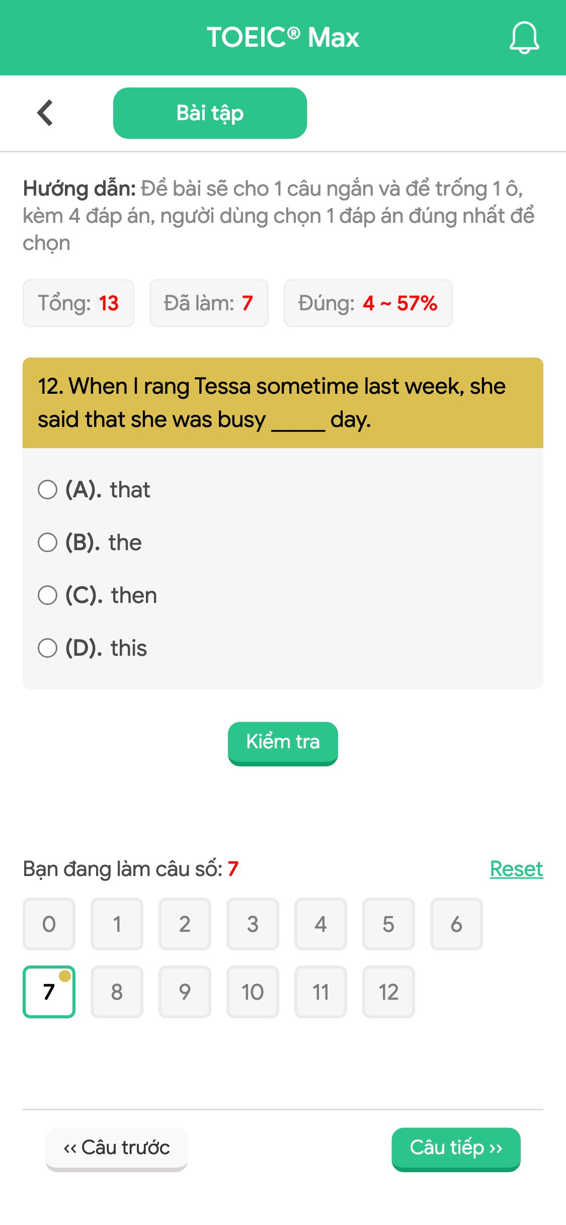 12. When I rang Tessa sometime last week, she said that she was busy _____ day.