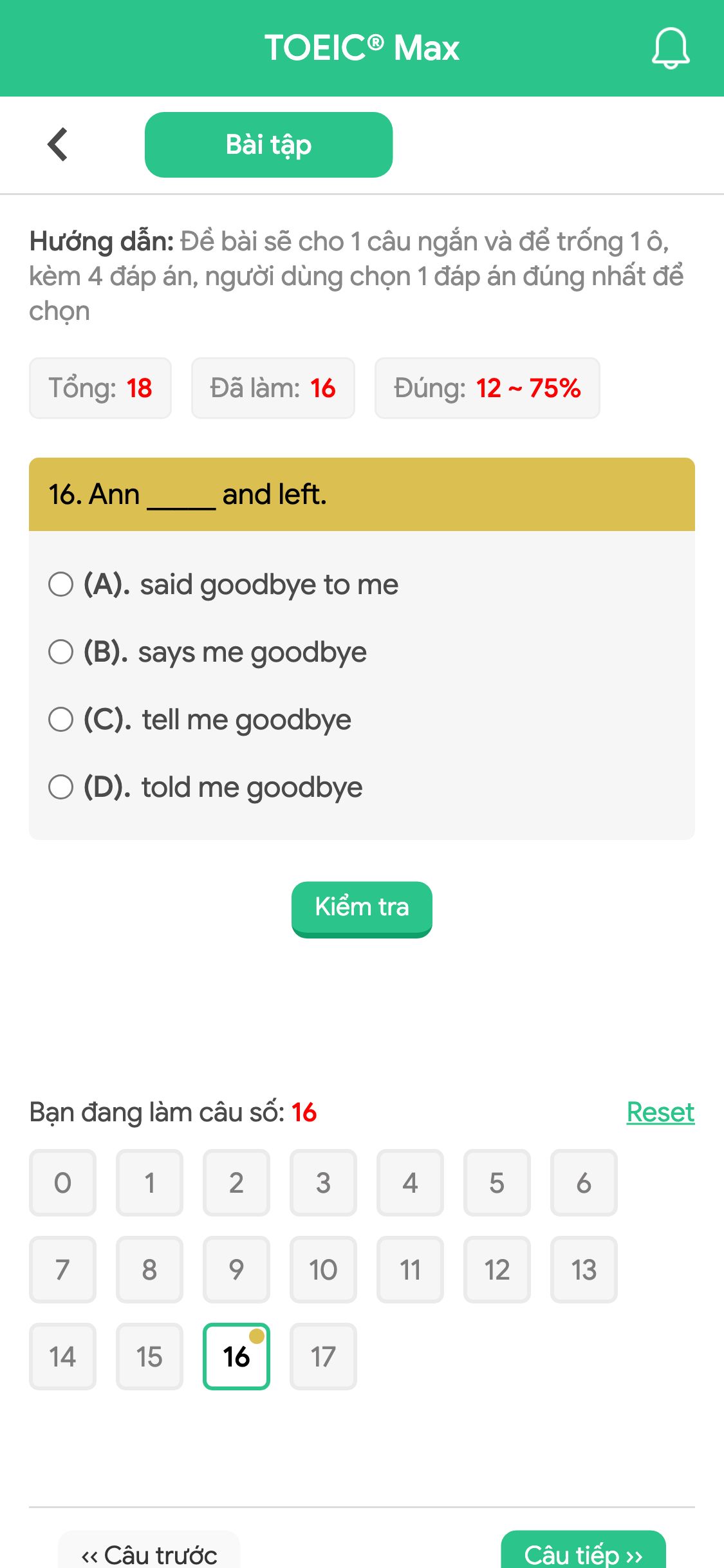 16. Ann _____ and left.