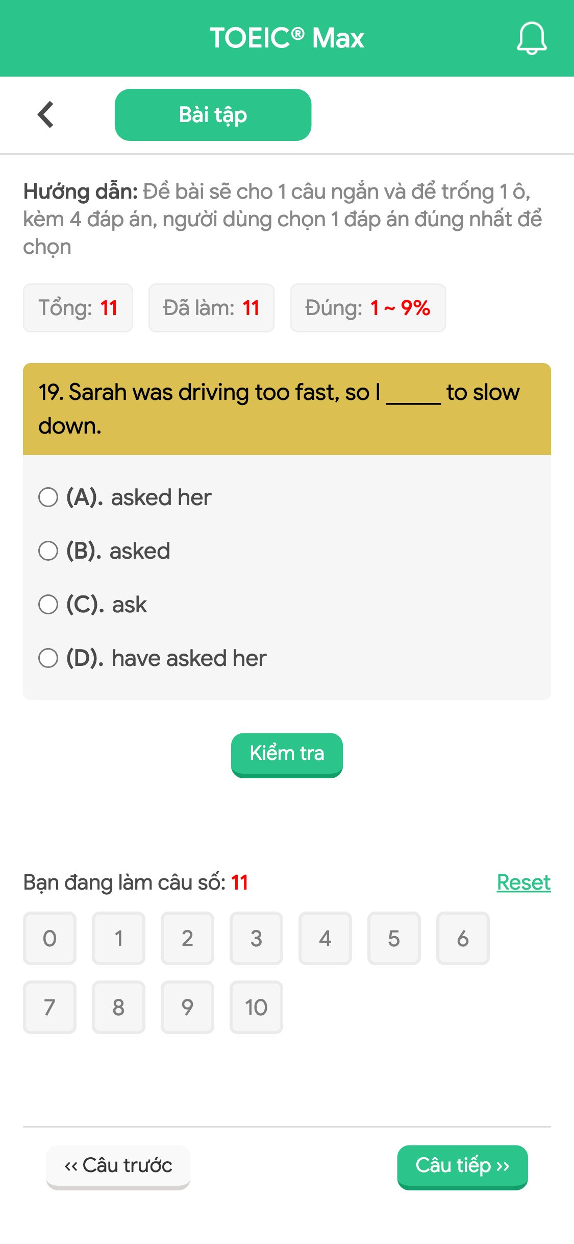 19. Sarah was driving too fast, so I _____ to slow down.