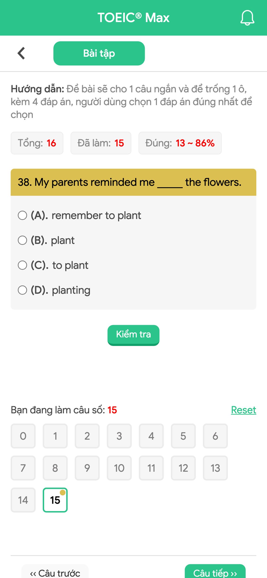 38. My parents reminded me _____ the flowers.