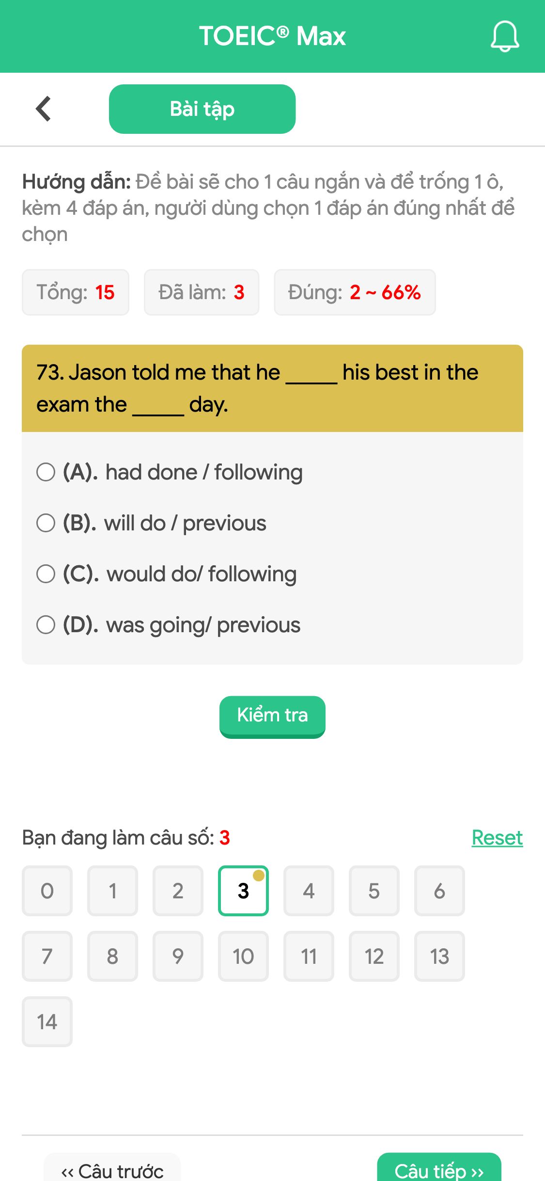 73. Jason told me that he _____ his best in the exam the _____ day.