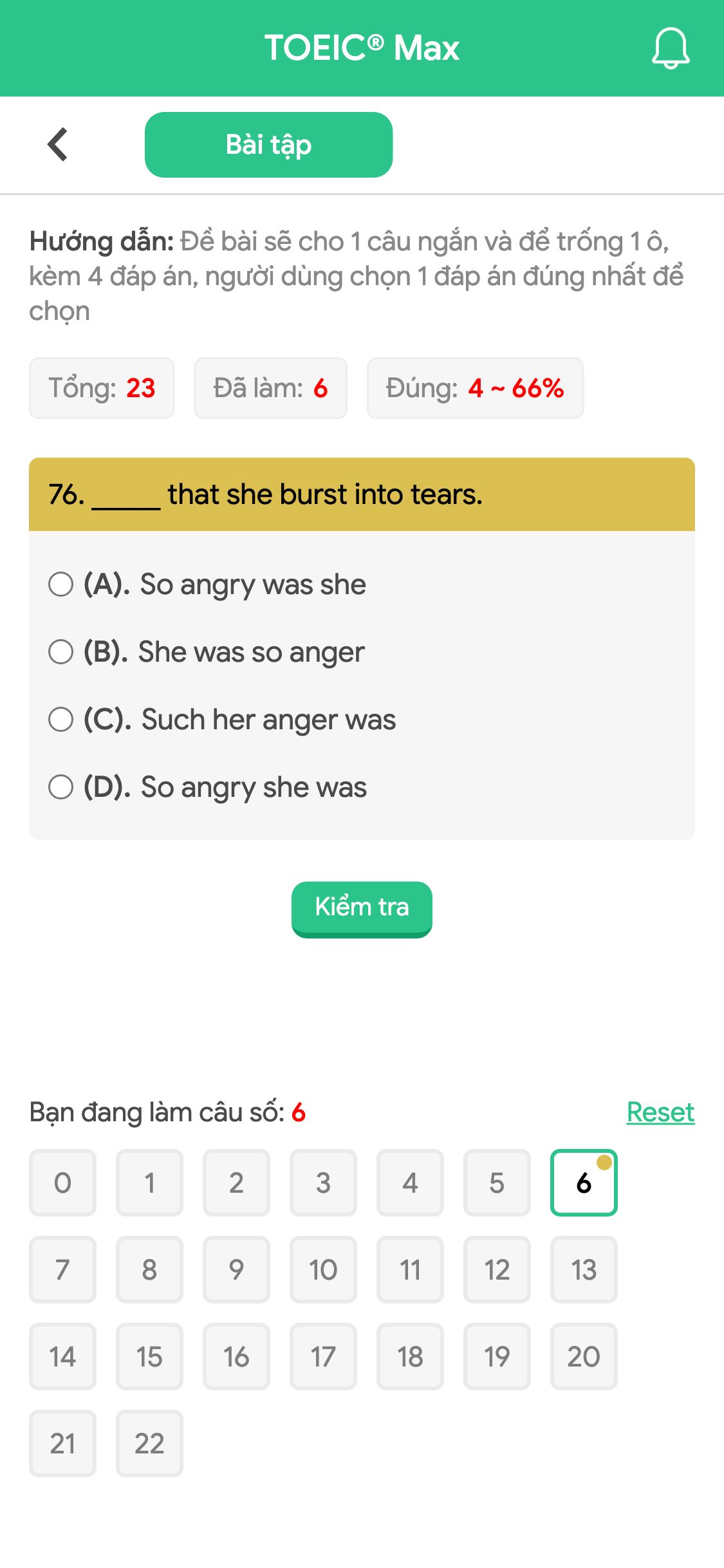 76. _____ that she burst into tears.