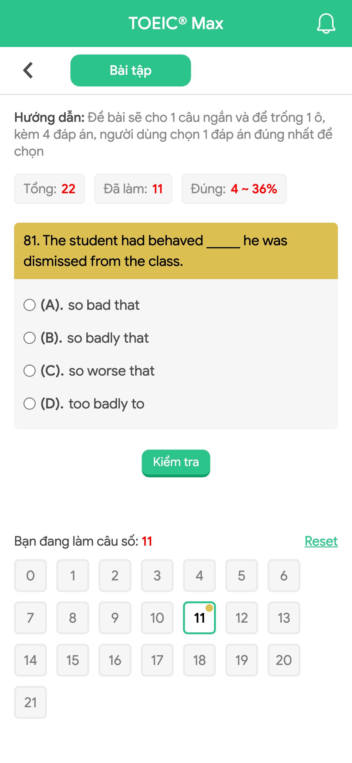 81. The student had behaved _____ he was dismissed from the class.