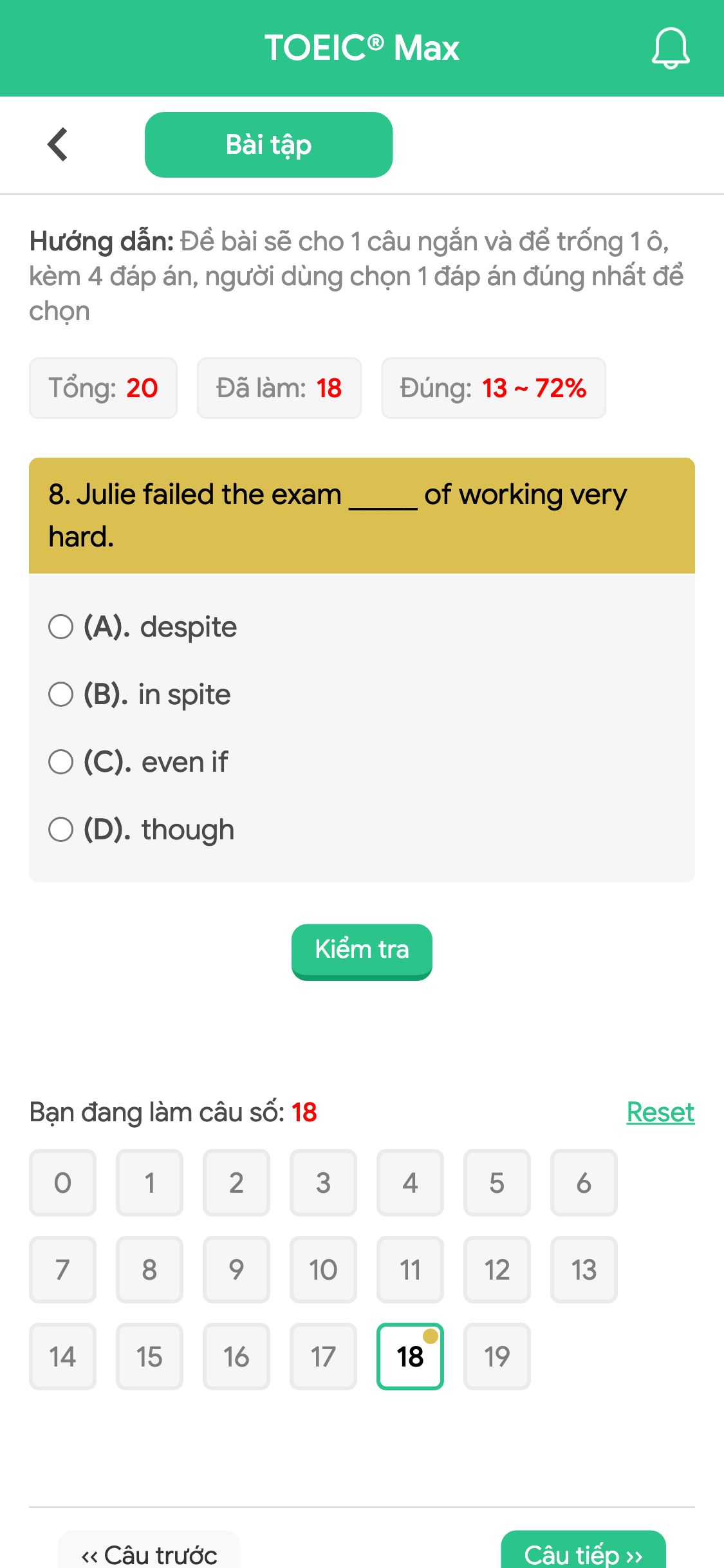 8. Julie failed the exam _____ of working very hard.