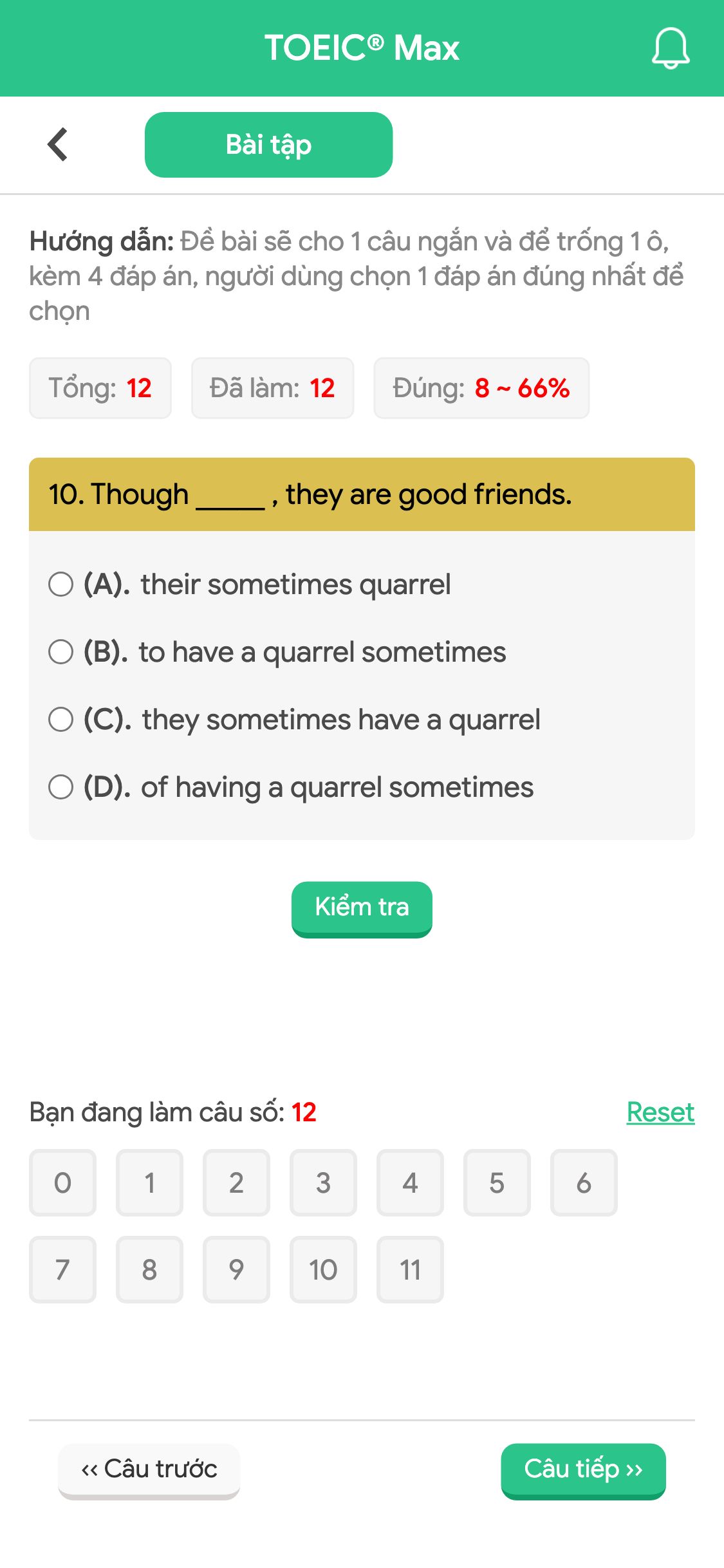 10. Though _____ , they are good friends.