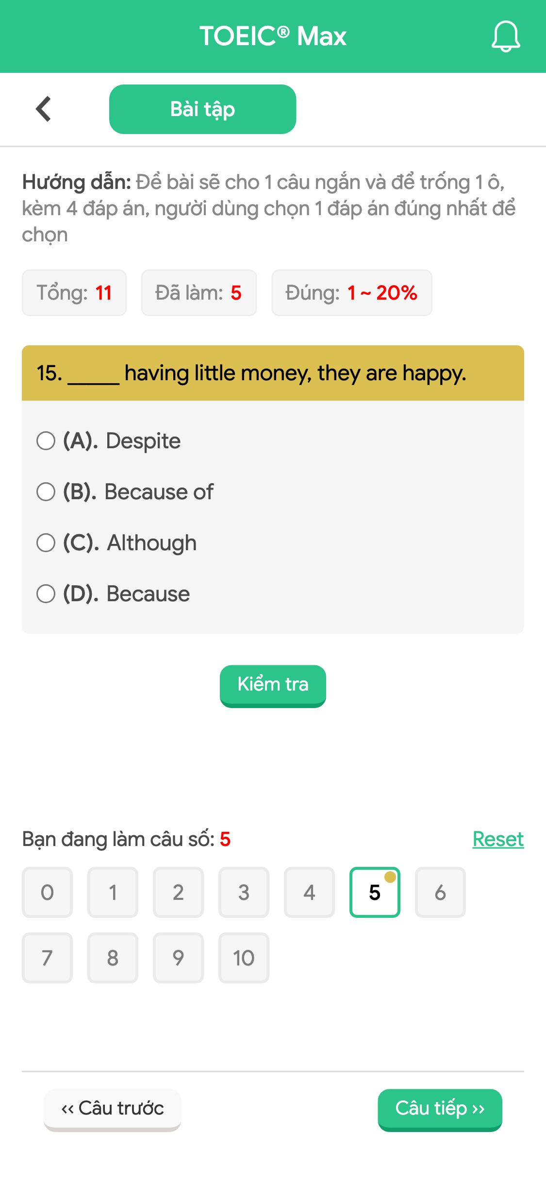 15. _____ having little money, they are happy.