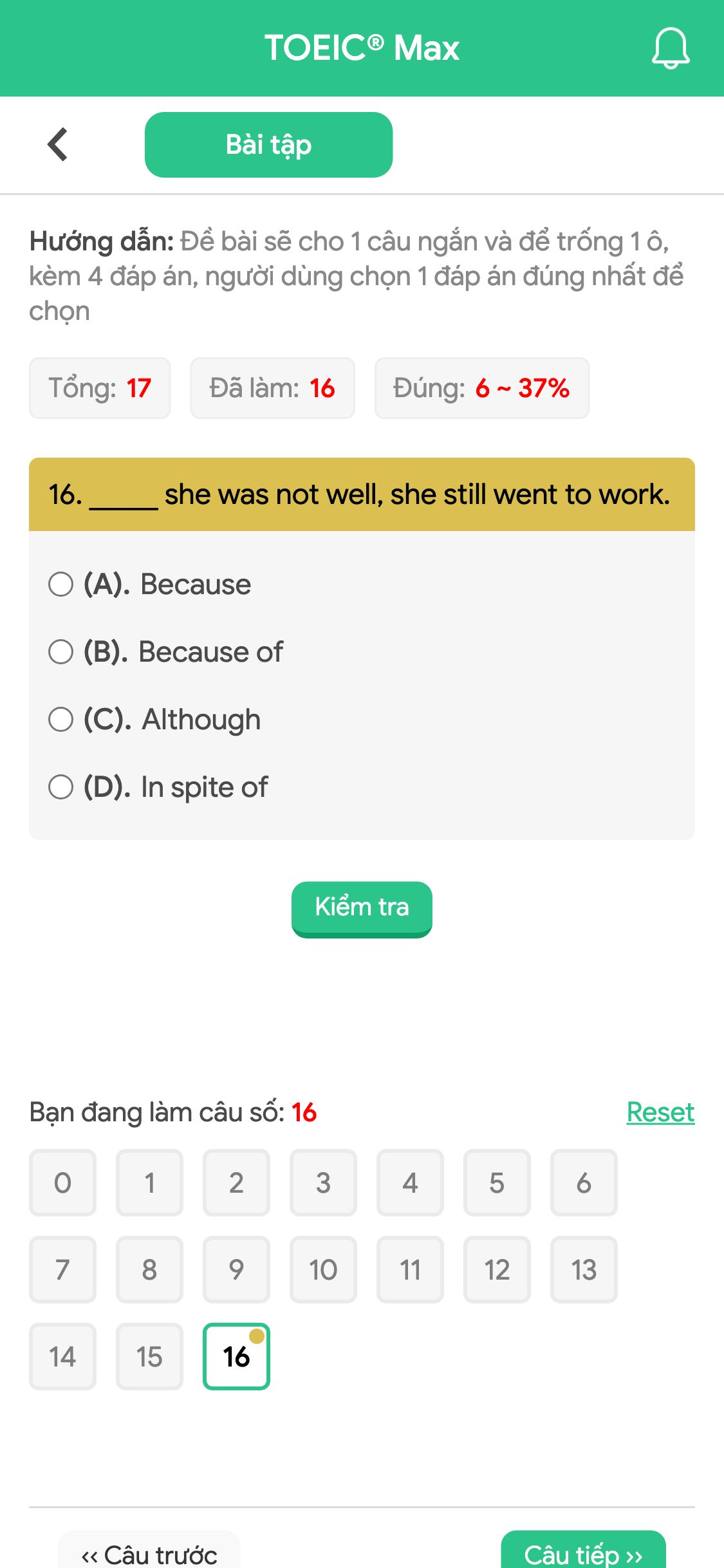 16. _____ she was not well, she still went to work.