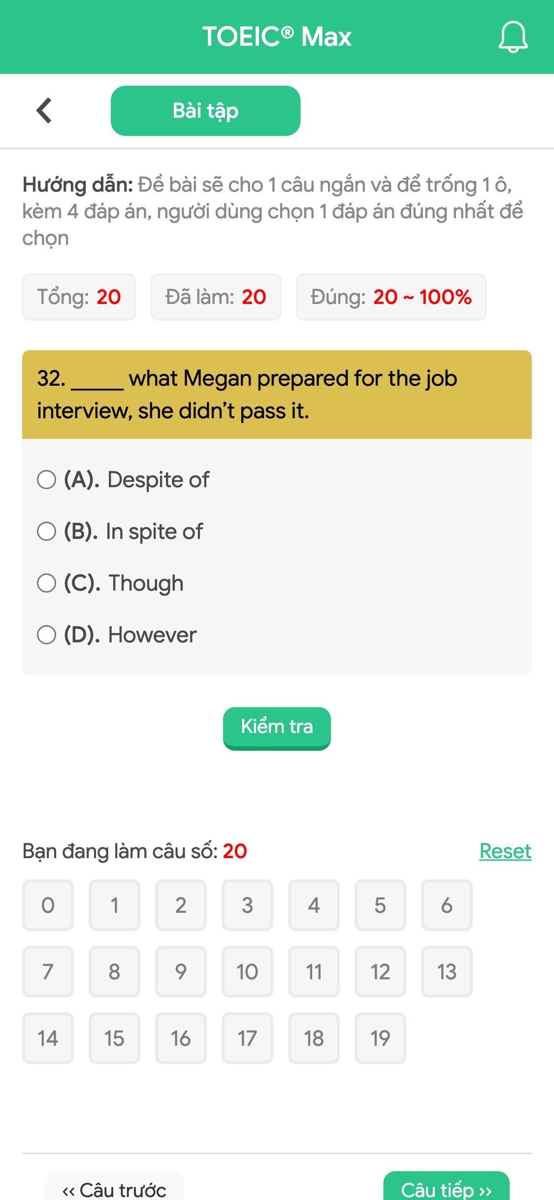 32. _____ what Megan prepared for the job interview, she didn’t pass it.