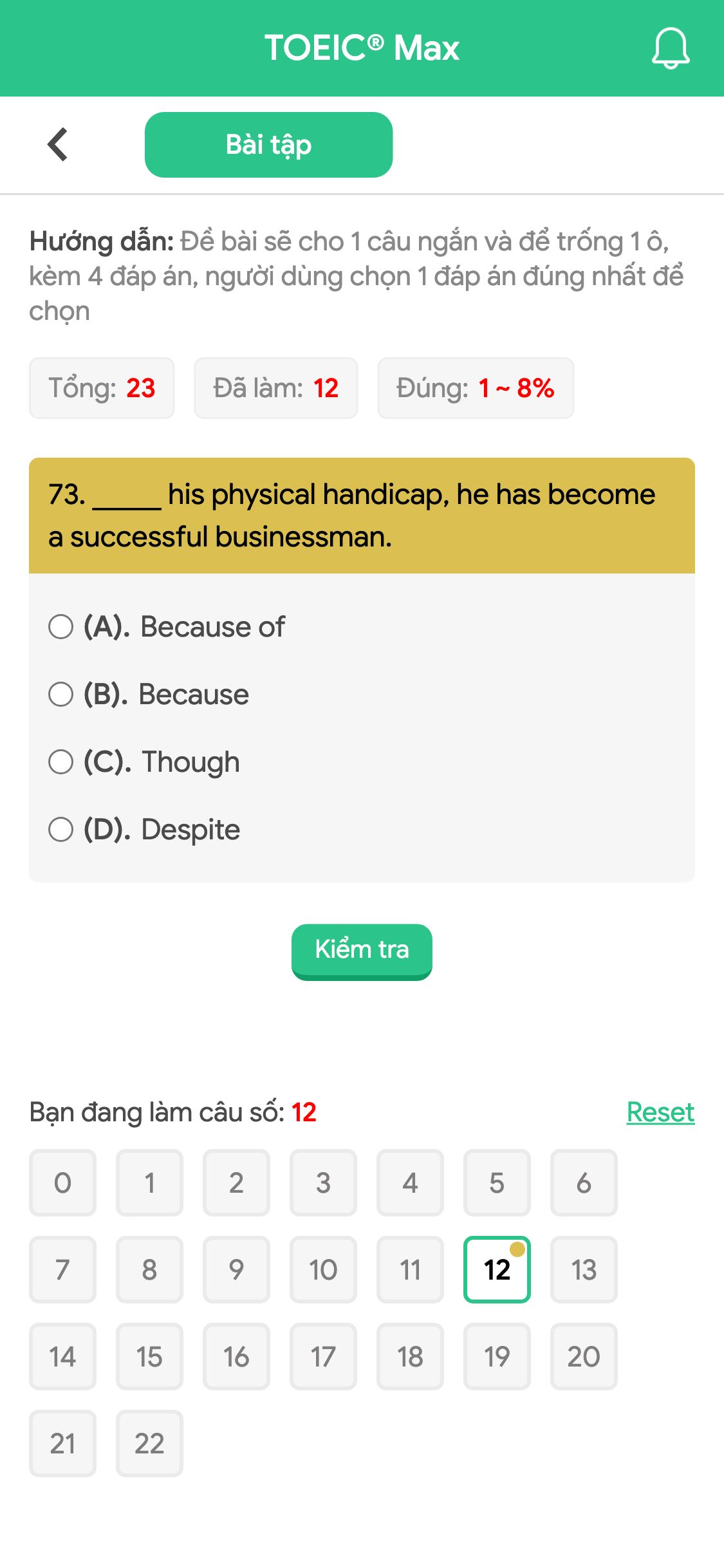 73. _____ his physical handicap, he has become a successful businessman.