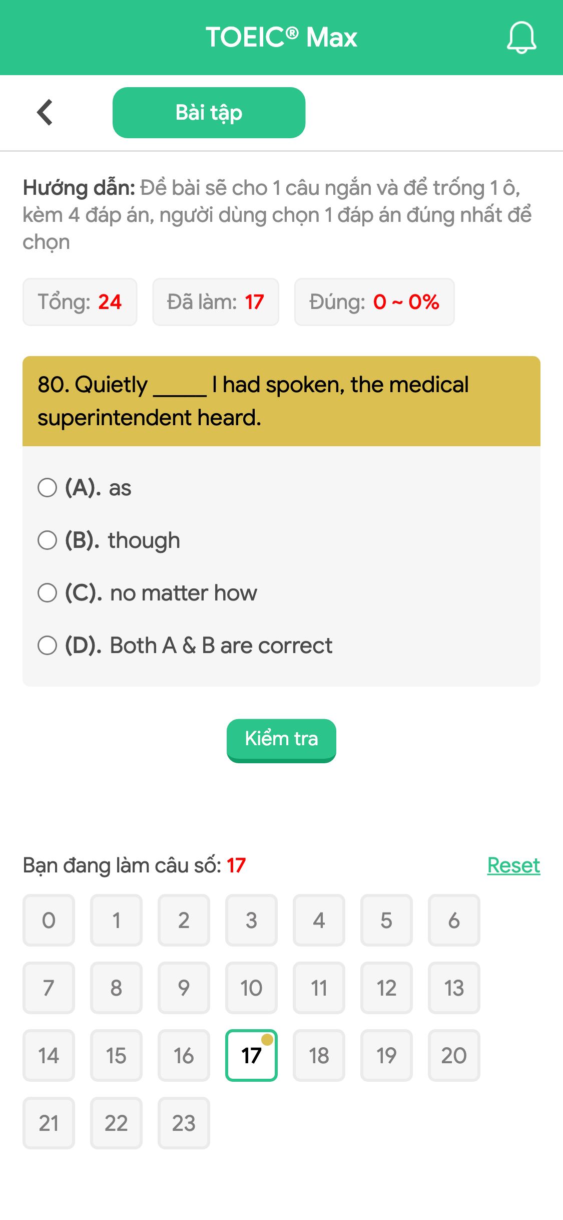 80. Quietly _____ I had spoken, the medical superintendent heard.