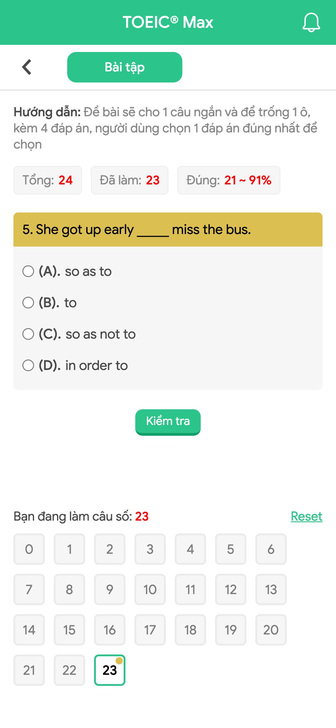 5. She got up early _____ miss the bus.