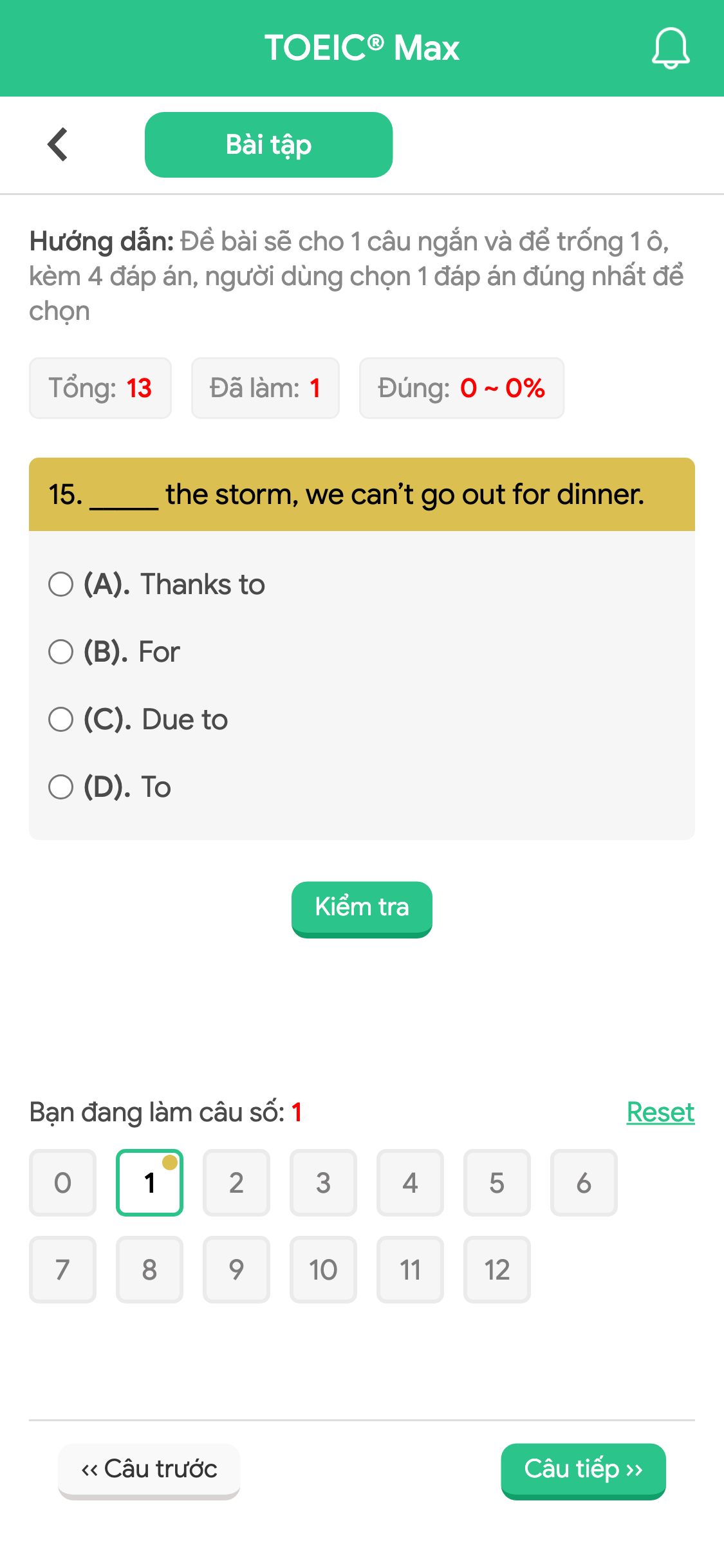 15. _____ the storm, we can’t go out for dinner.